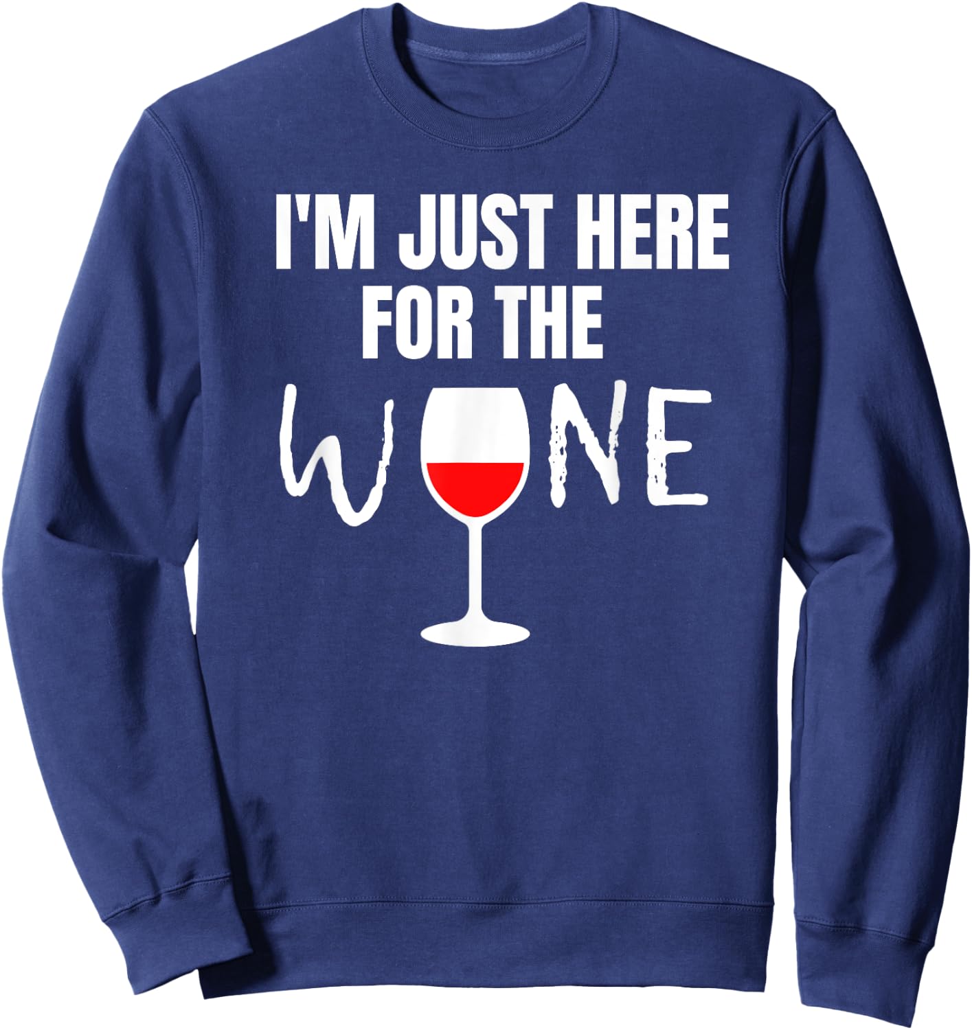 I'm Just Here For The Wine Football Party Gift Sweatshirt - Sweatshirt | Navy