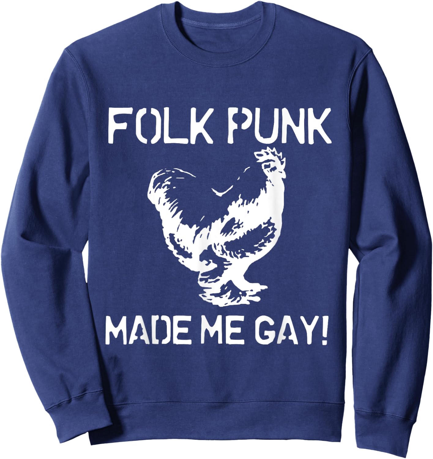 Folk Punk Made Me Gay | Chicken Punk Sweatshirt - Sweatshirt | Navy