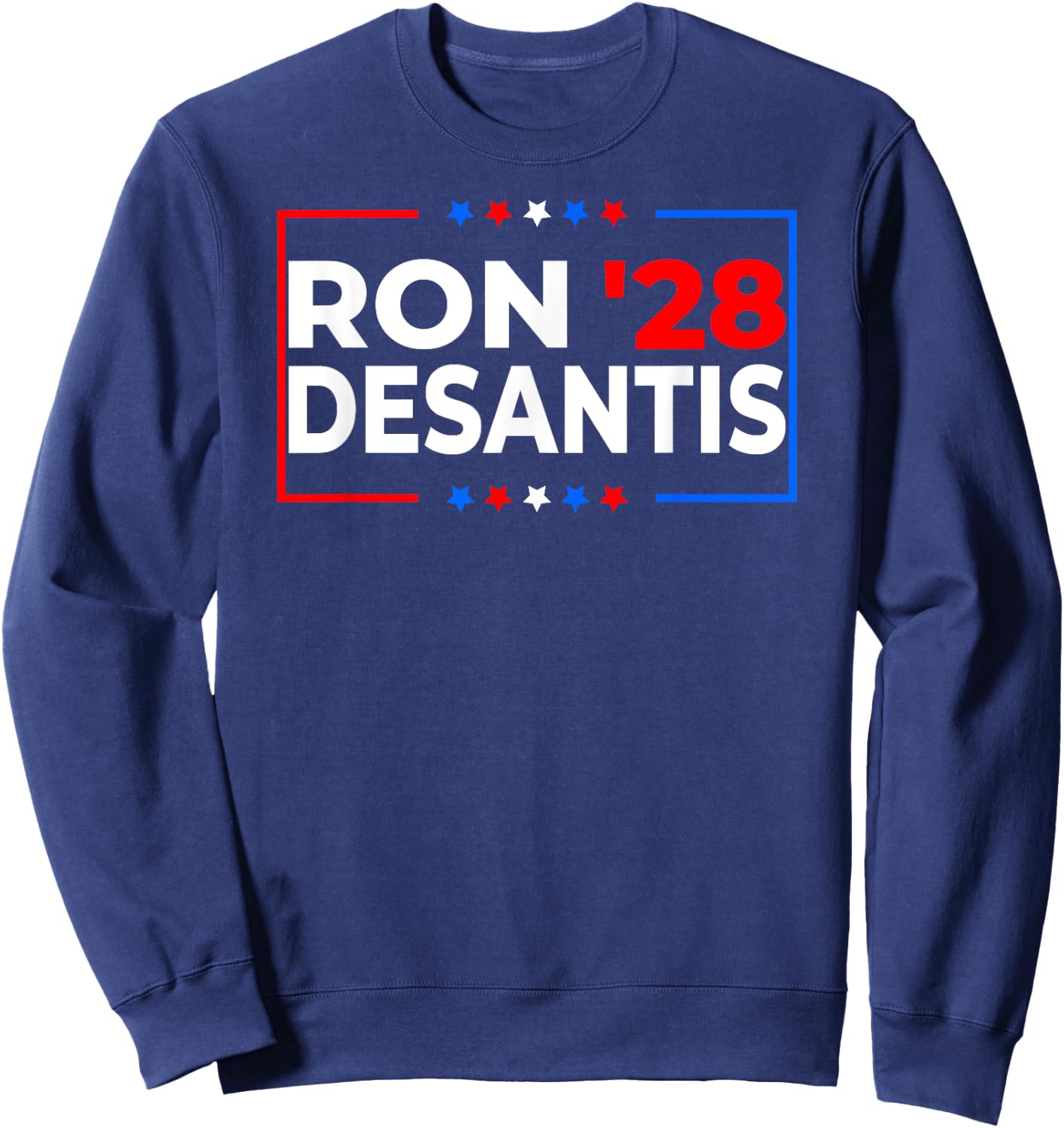 Desantis 2028 President Ron Desantis 2028 Pro Desantis 2028 Sweatshirt - Sweatshirt | Navy