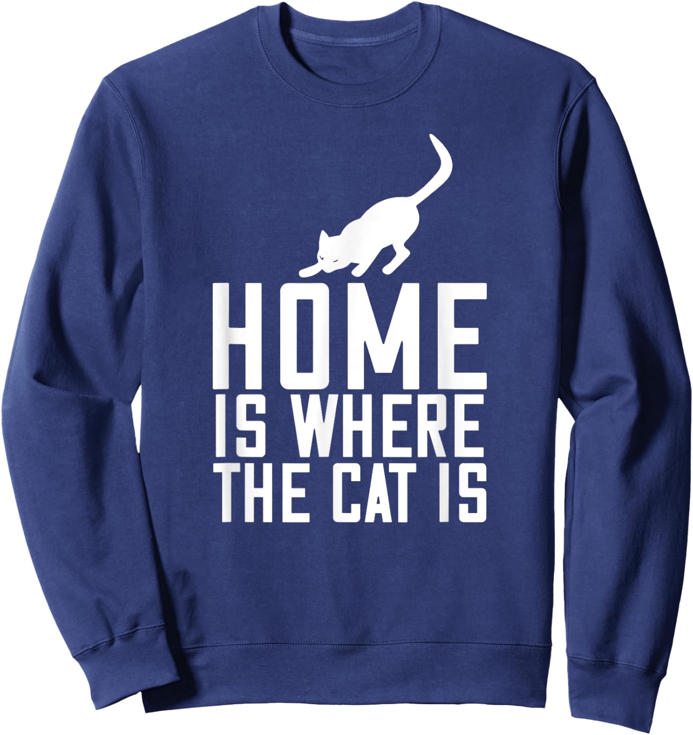 Home Is Where My Cat Is - Cat Lover Funny Women Kids Sweatshirt - Sweatshirt | Navy