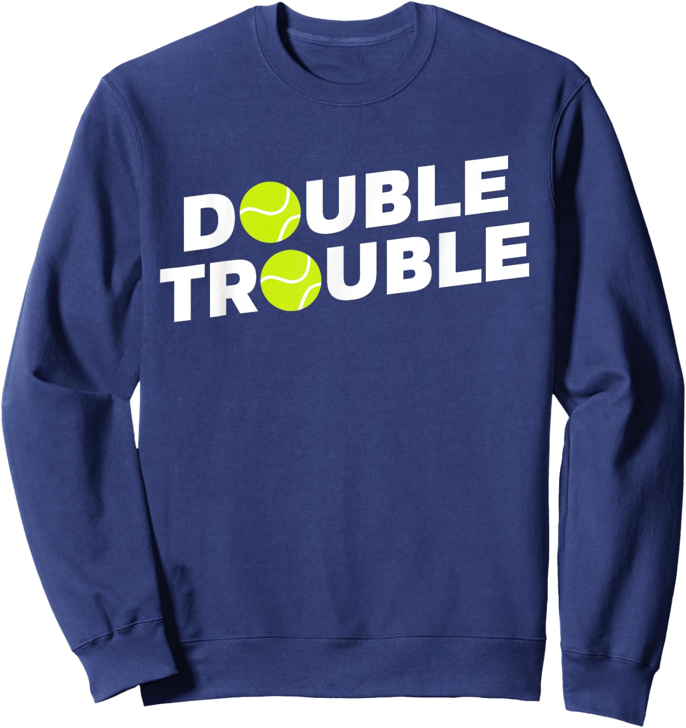 Double Trouble Funny Tennis with Tennis Balls Sweatshirt - Sweatshirt | Navy