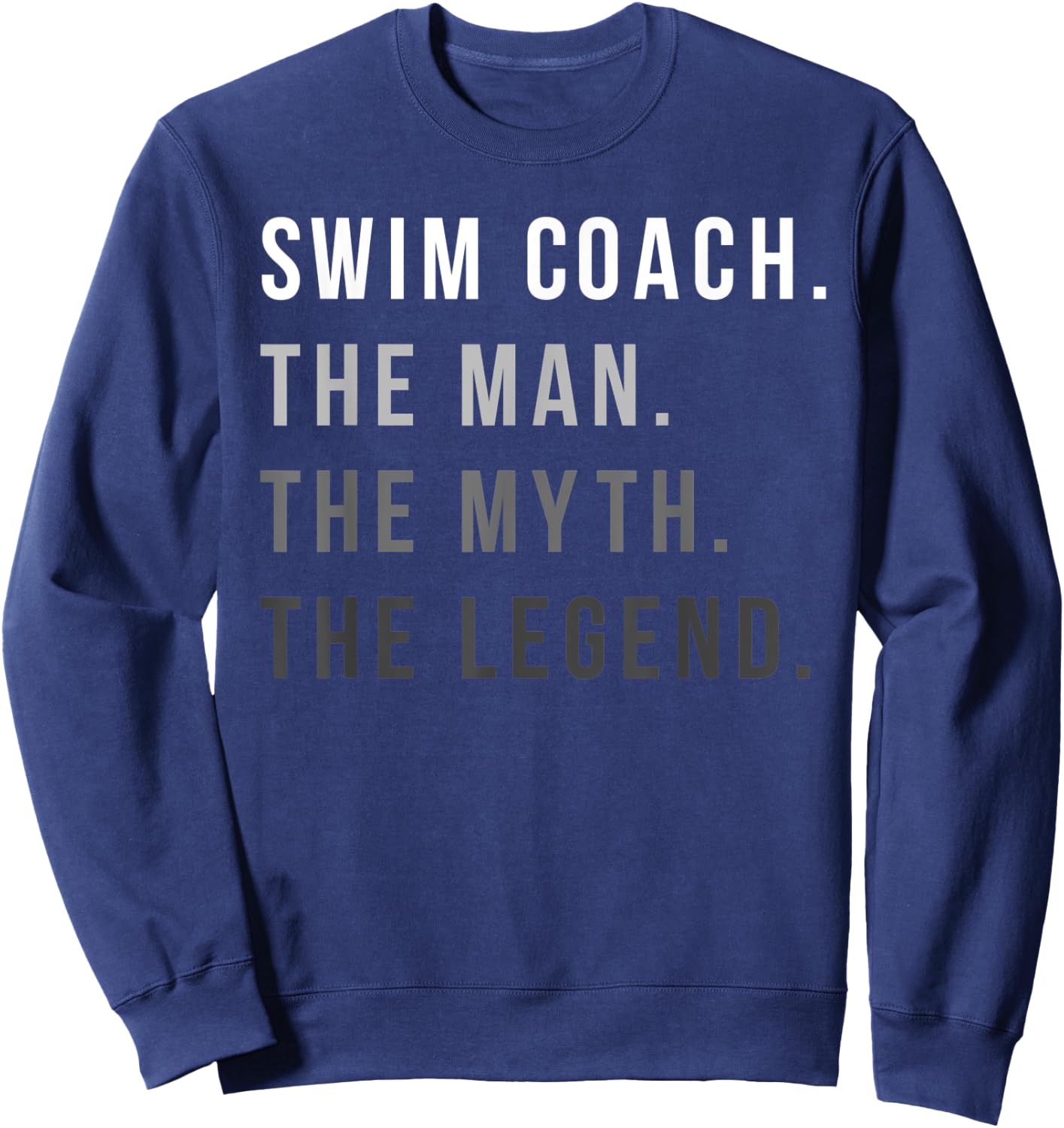 Swim Coach The Man The Myth The Legend Swimming Coach Sweatshirt - Sweatshirt | Navy