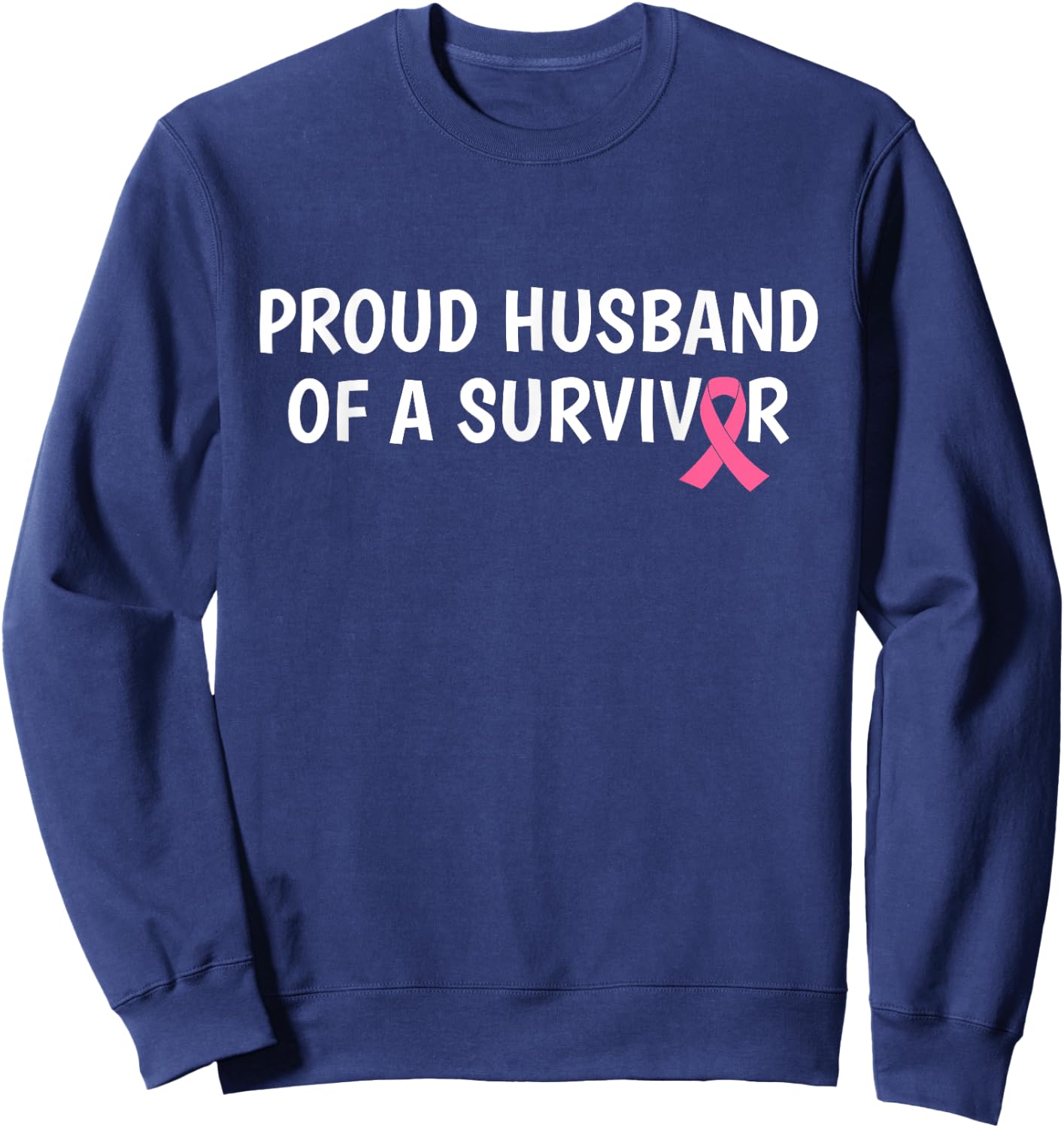 Breast Cancer Proud Husband of Survivor Gift Sweatshirt - Sweatshirt | Navy