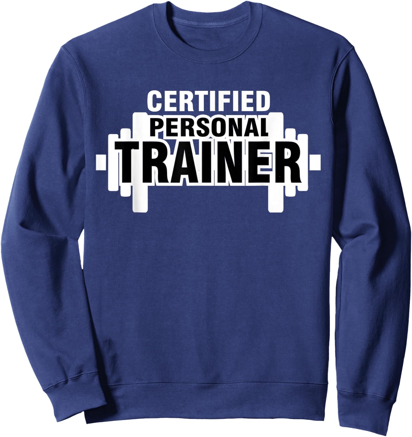 Certified Personal Trainer Shirts Personal Trainer Sweatshirt - Sweatshirt | Navy