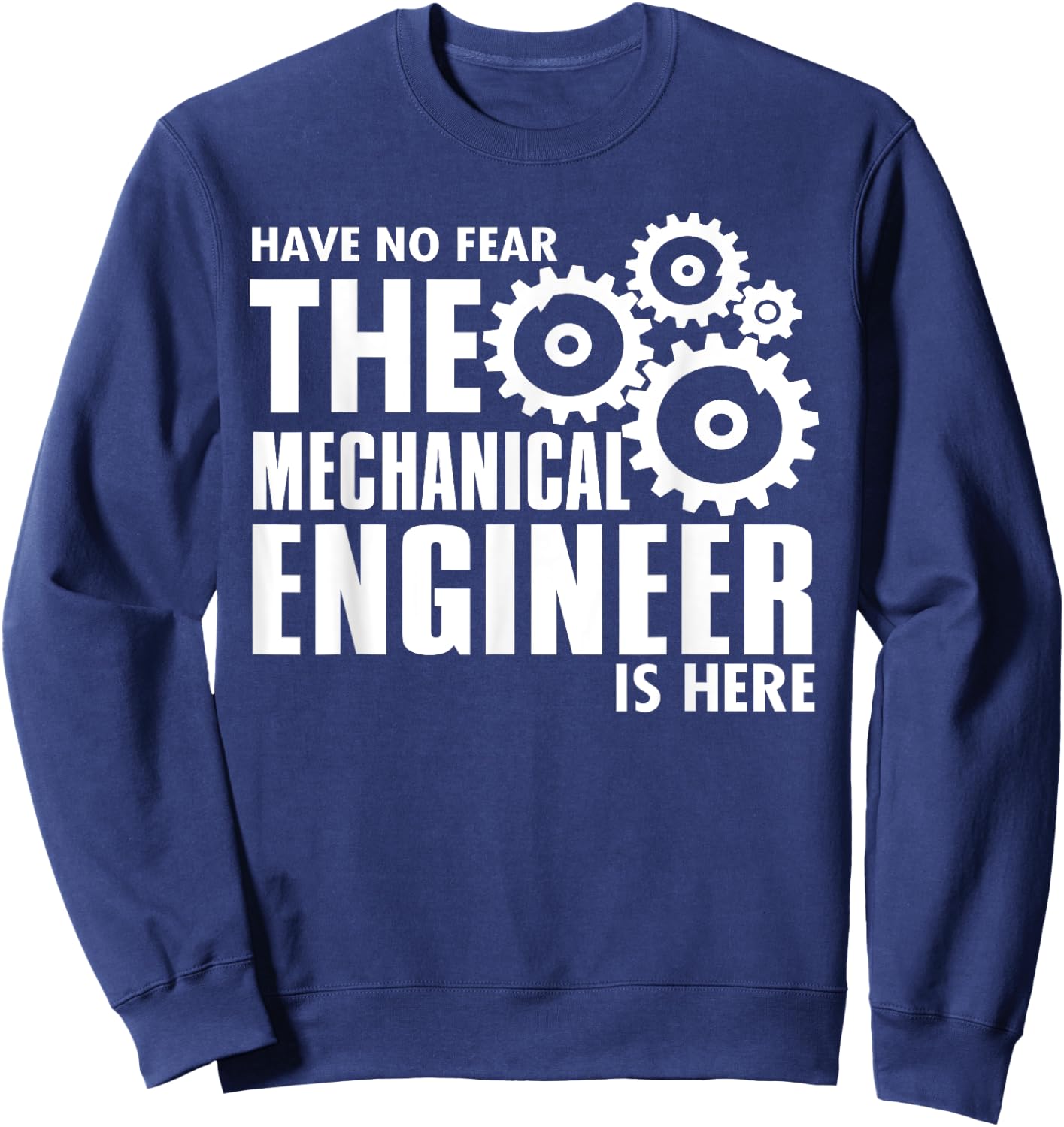 Engineer Funny - No Fear Mechanical Engineer Is Here Sweatshirt - Sweatshirt | Navy
