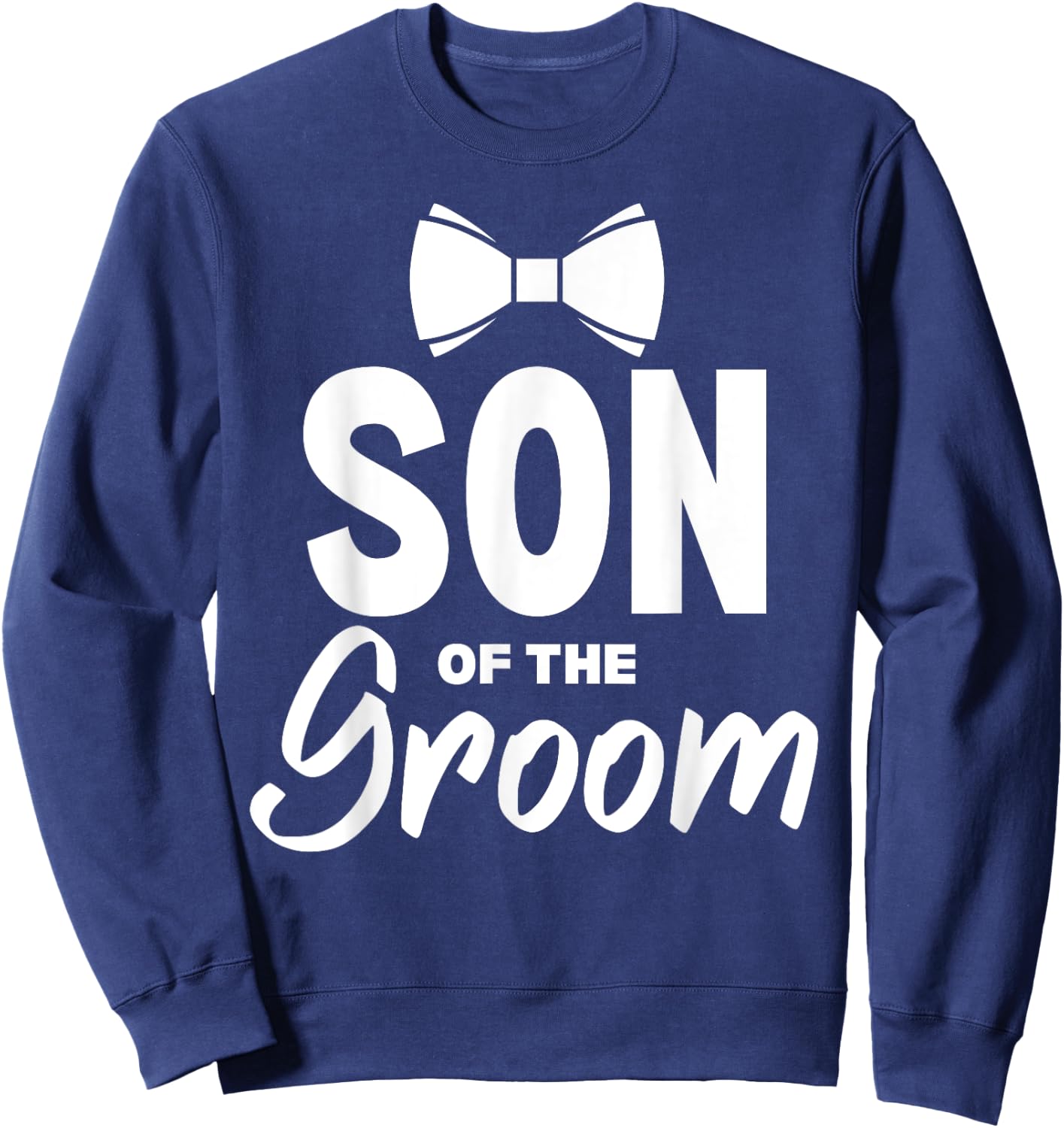 Son of the Groom Wedding Party Family Costume Sweatshirt - Sweatshirt | Navy