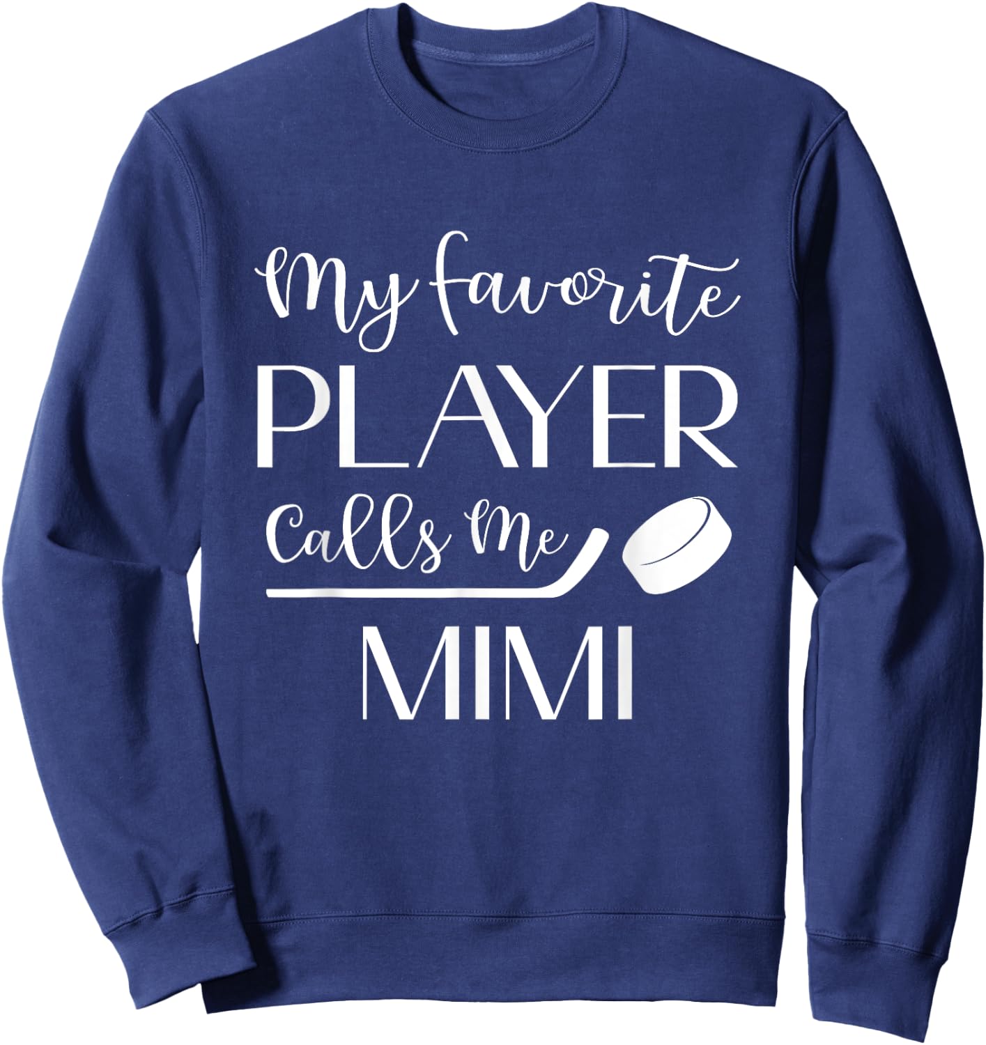 Hockey My Favorite Player Calls Me Mimi Grandma Sweatshirt - Sweatshirt | Navy