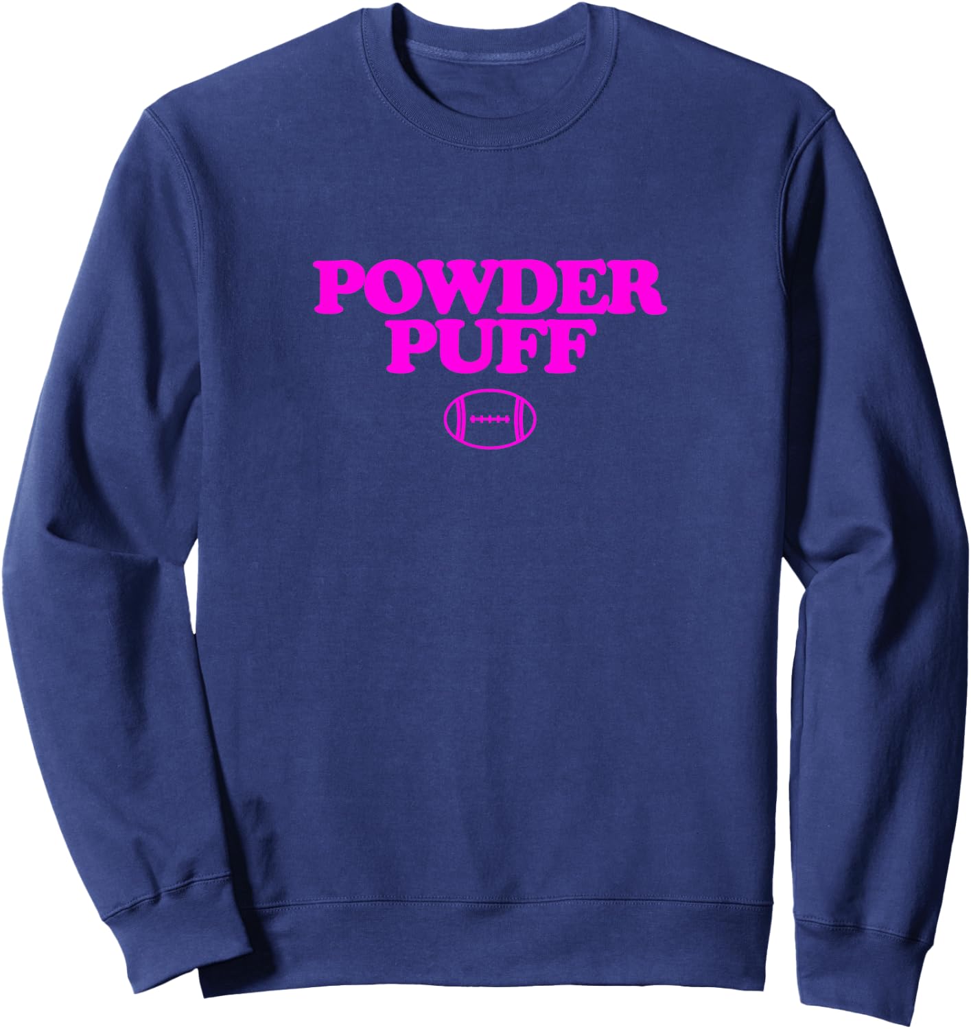 Powderpuff Football - Powder Puff - Pink Text Sweatshirt - Sweatshirt | Navy