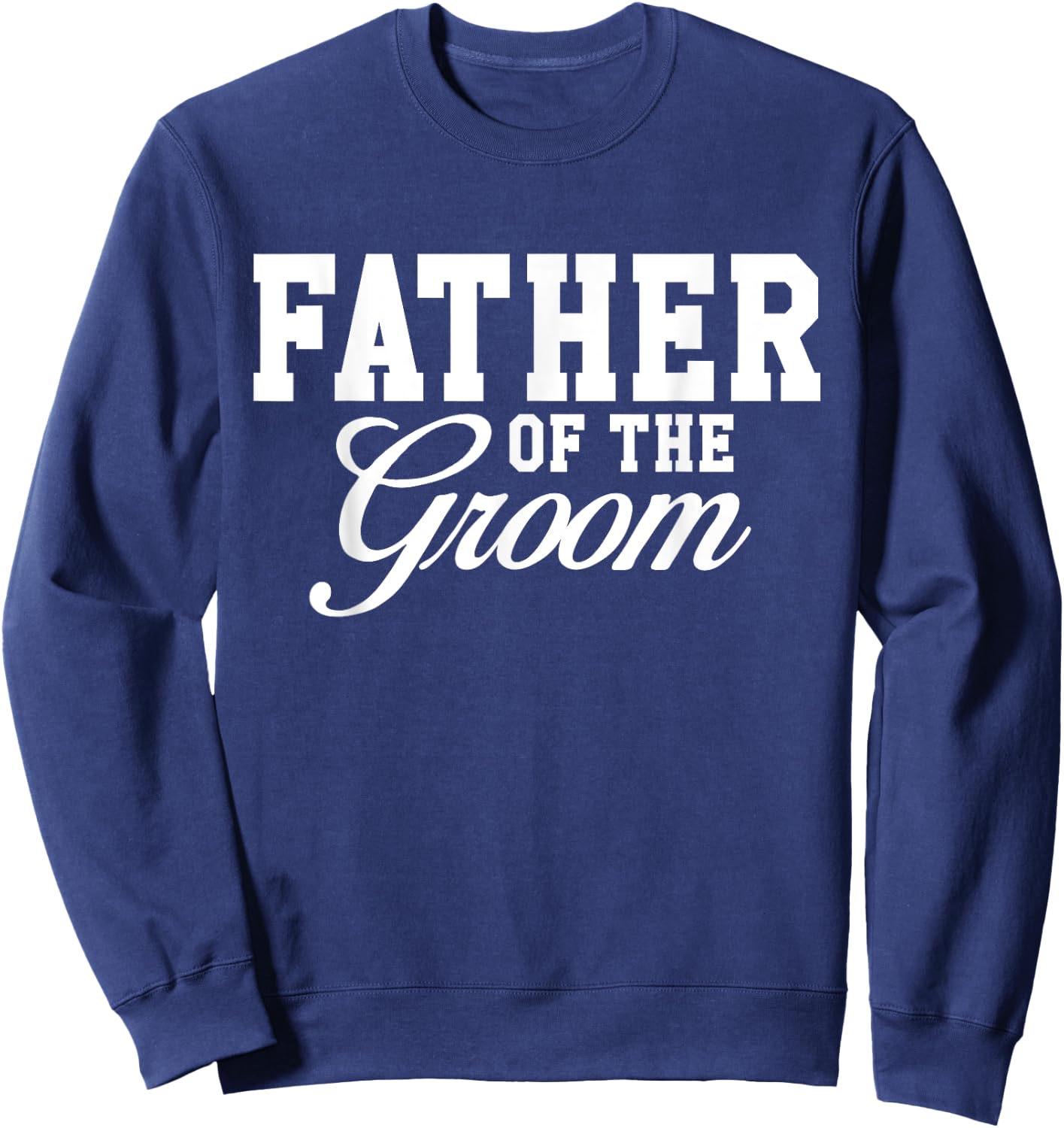 Father Of The Groom Wedding Party Sweatshirt - Sweatshirt | Navy