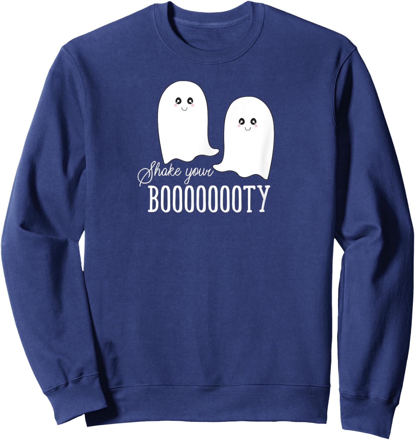 Shake Your Booty Halloween Cute Ghosts Funny Sweatshirt - Sweatshirt | Navy