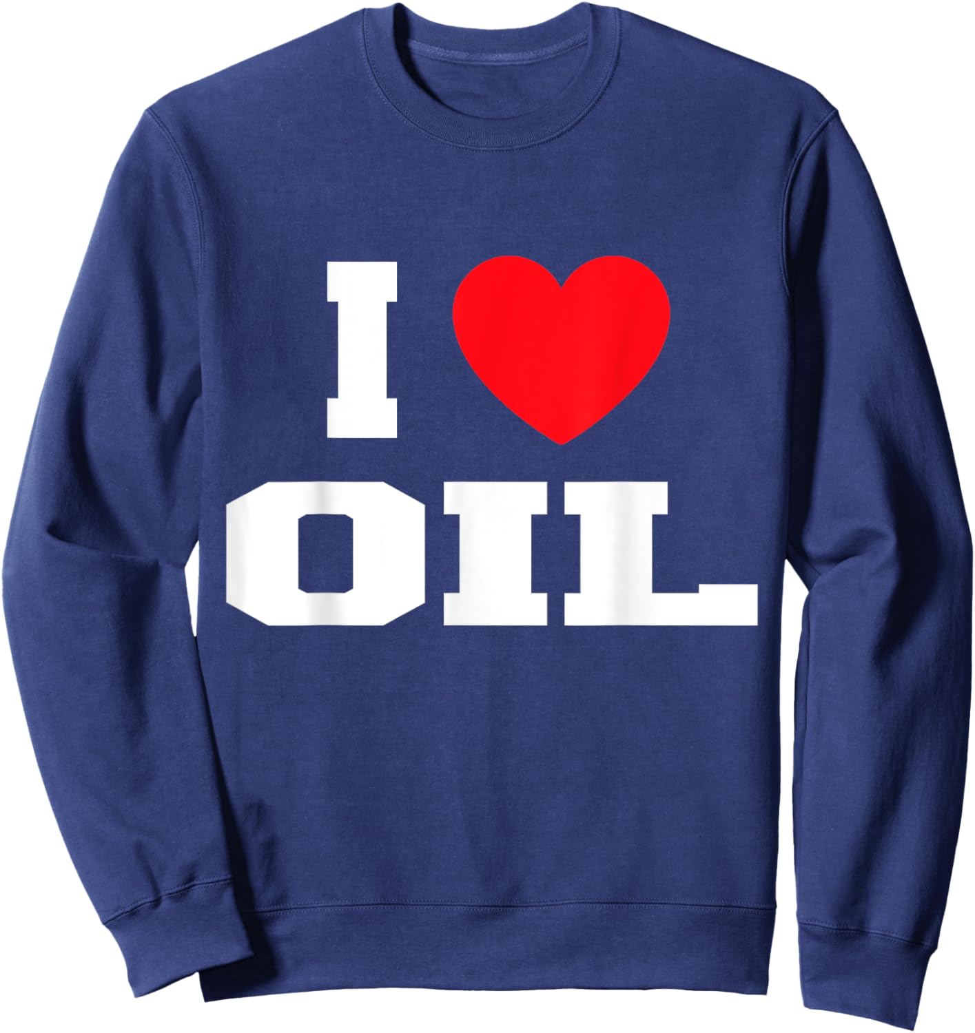 I Love Oil Sweatshirt - Sweatshirt | Navy