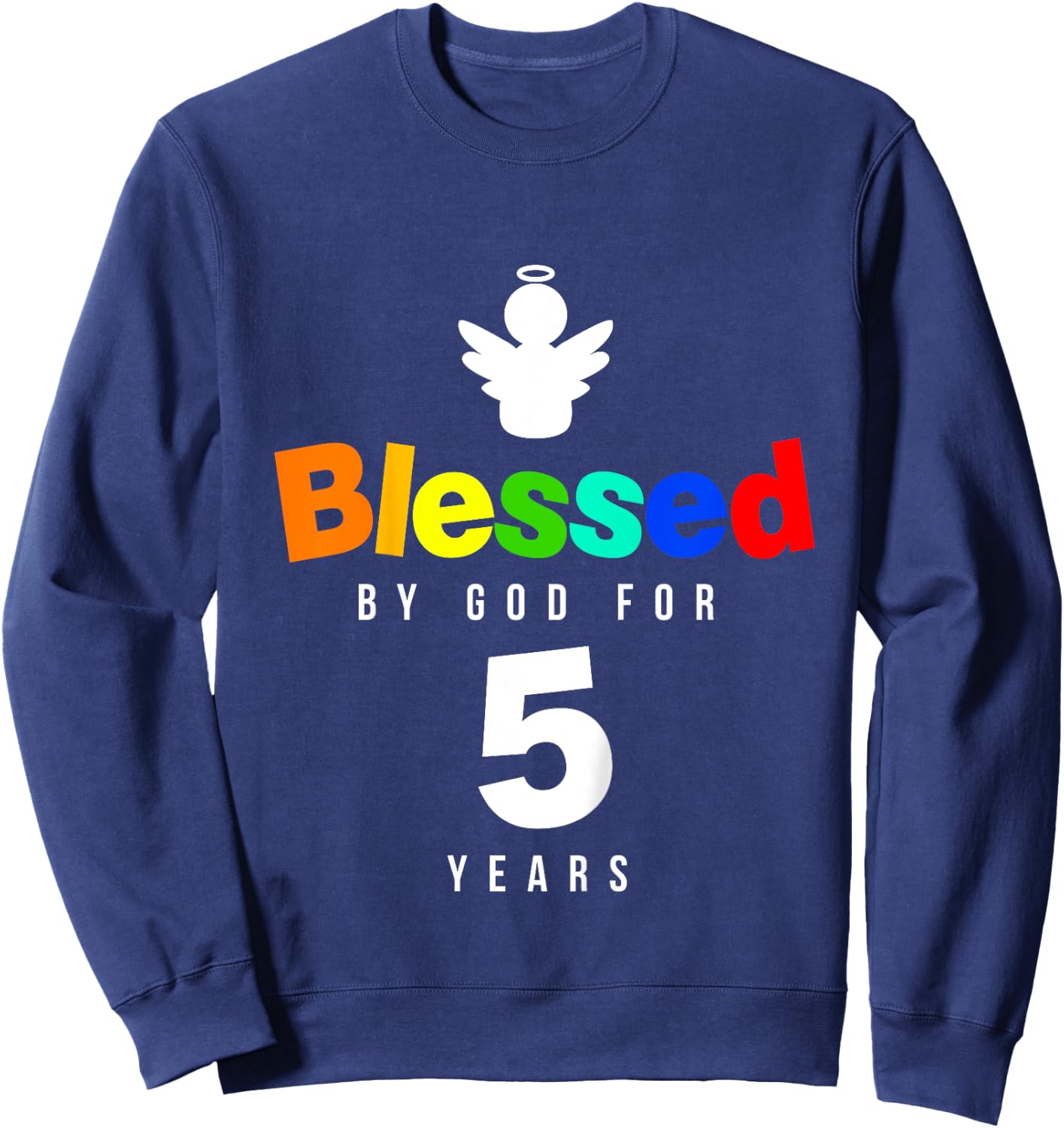5th Birthday Christian gift Blessed by God for 5 years old Sweatshirt - Sweatshirt | Navy