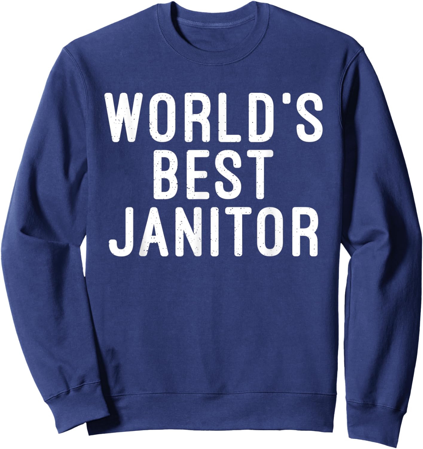 Worlds best Janitor Cleaning Janitor Custodian Sweatshirt - Sweatshirt | Navy