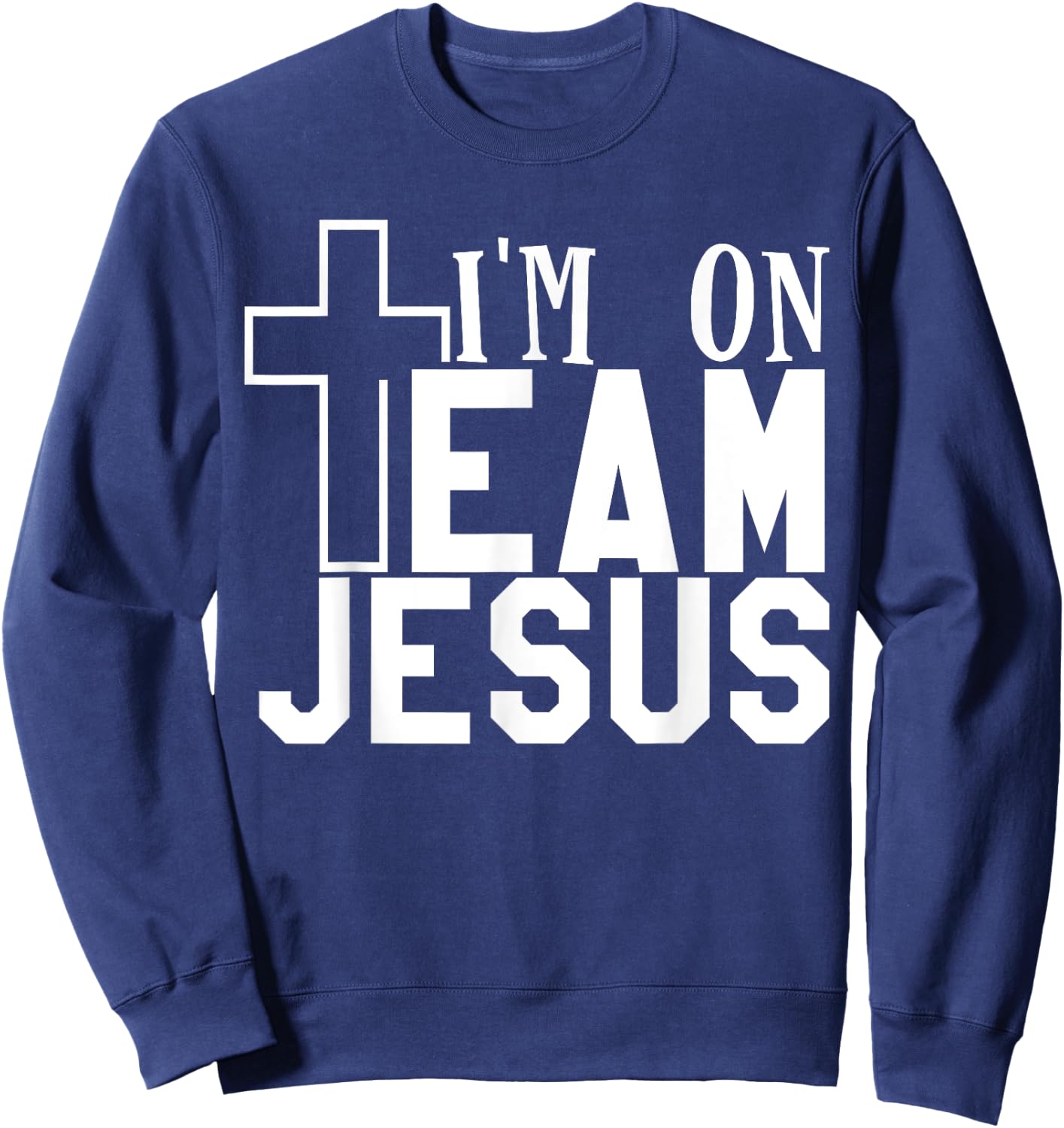 I'm On Team Jesus Christian Party , Men's 3X-Large, Black, Short Sleeve, , Classic Fit, 100% Cotton Sweatshirt - Sweatshirt | Navy