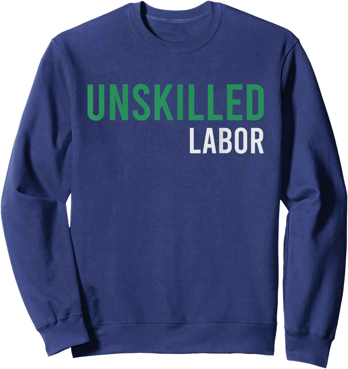 Unskilled Labor Where's My Mentor Again? Sweatshirt - Sweatshirt | Navy