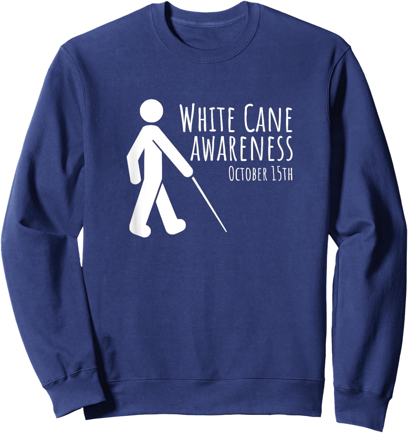 White Cane Awareness Day Men Women TVI Visually Impaired Sweatshirt - Sweatshirt | Navy