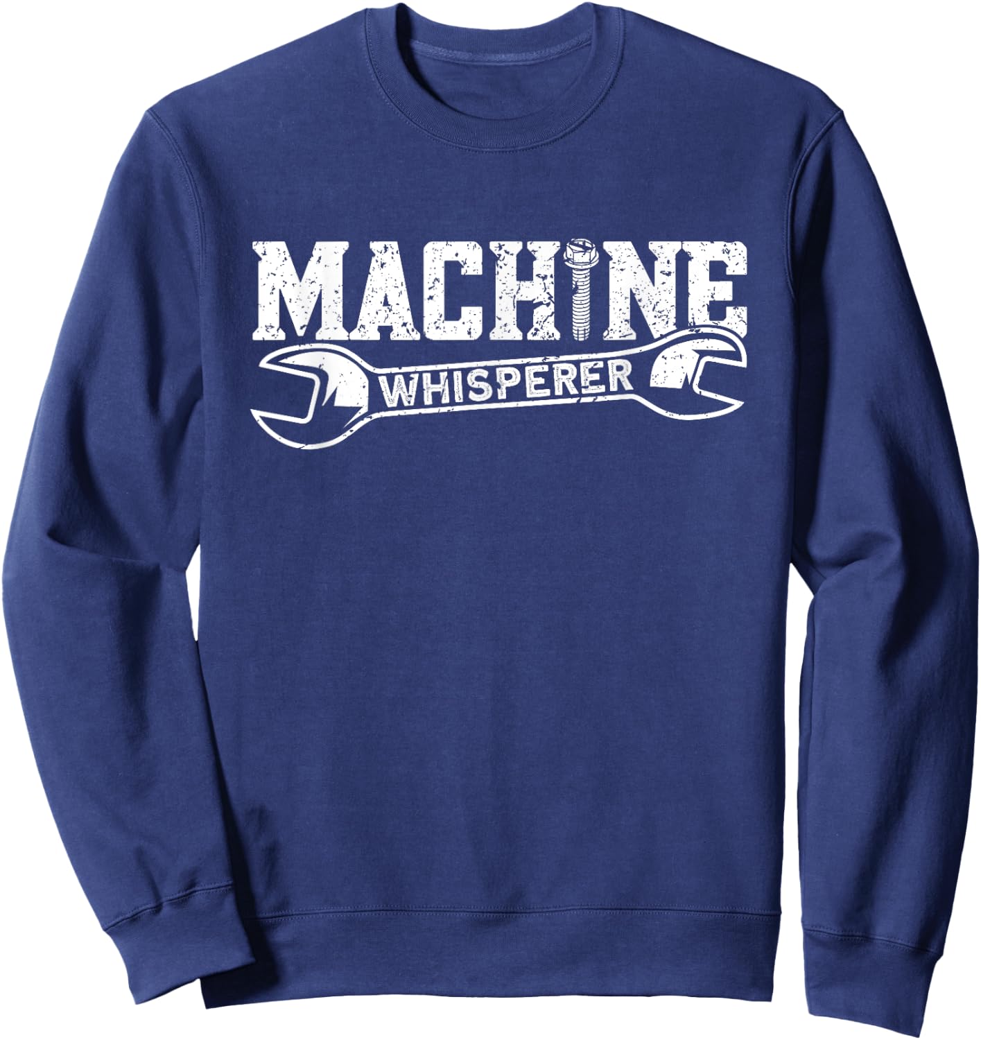 Machine Whisperer - Machine Operator Machinist Sweatshirt - Sweatshirt | Navy