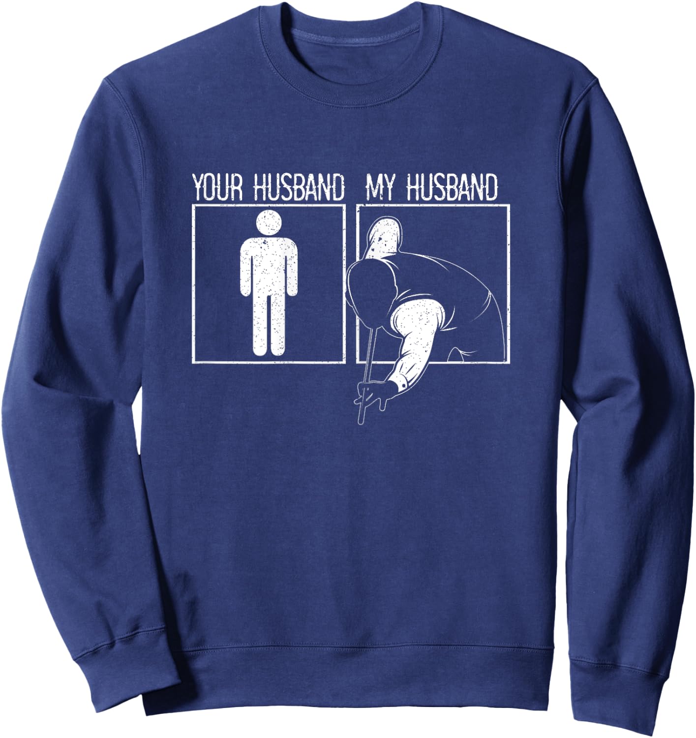 Funny Your Husband My Husband Billiard Pool Player Snooker Sweatshirt - Sweatshirt | Navy