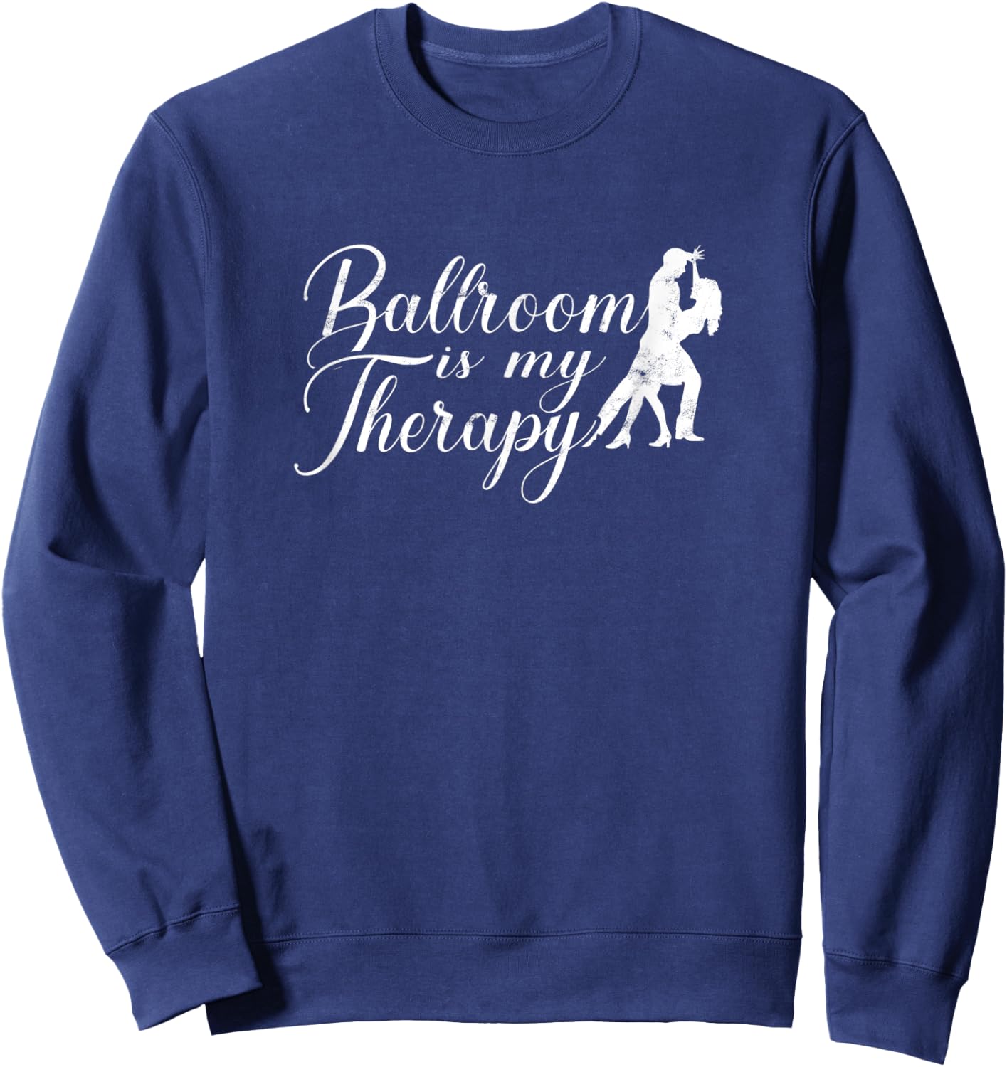 Ballroom is my therapy - dancing Sweatshirt - Sweatshirt | Navy