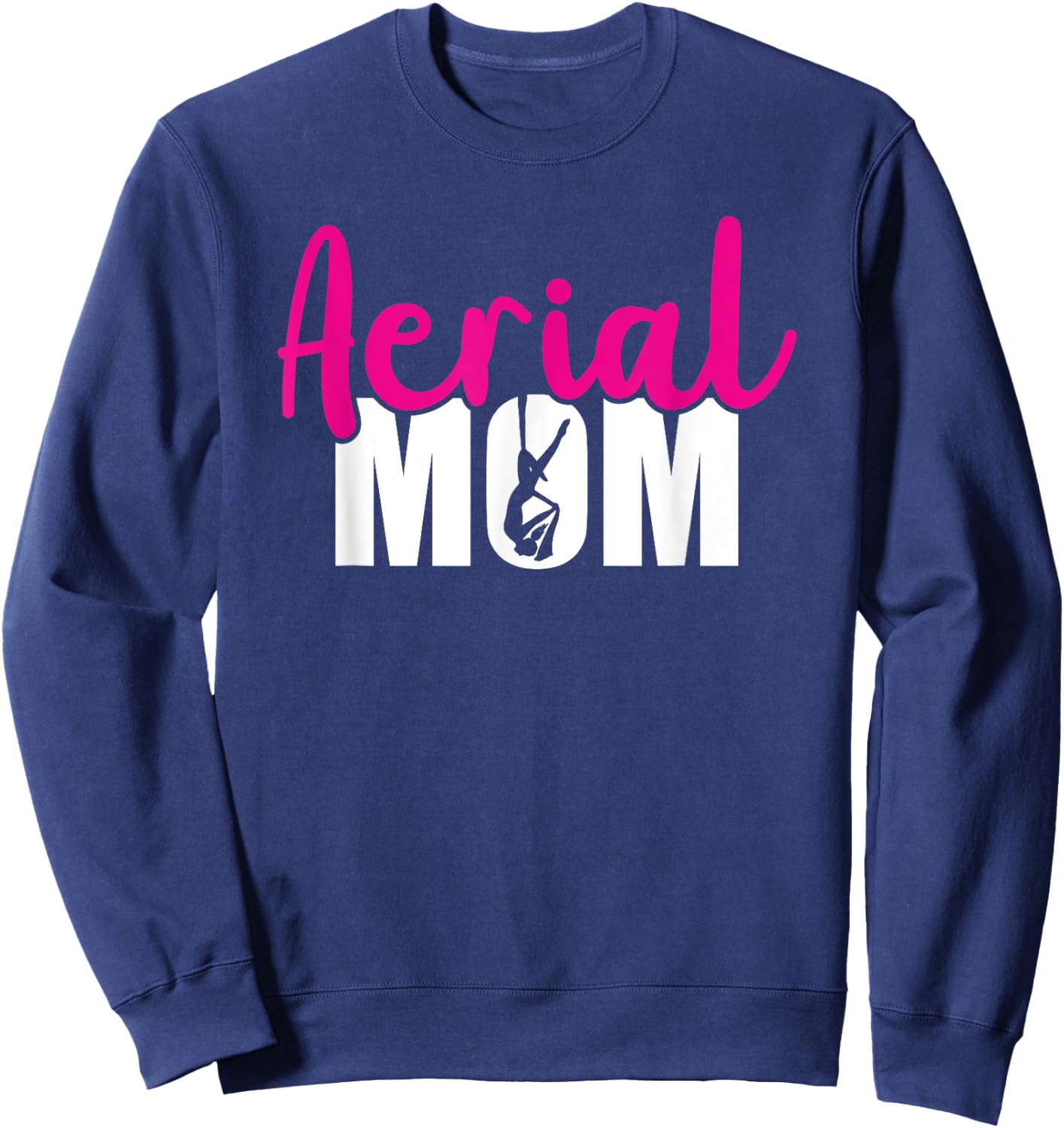 Aerial Silks Circus Yoga Aerialist Aerial Silks Mom Sweatshirt - Sweatshirt | Navy
