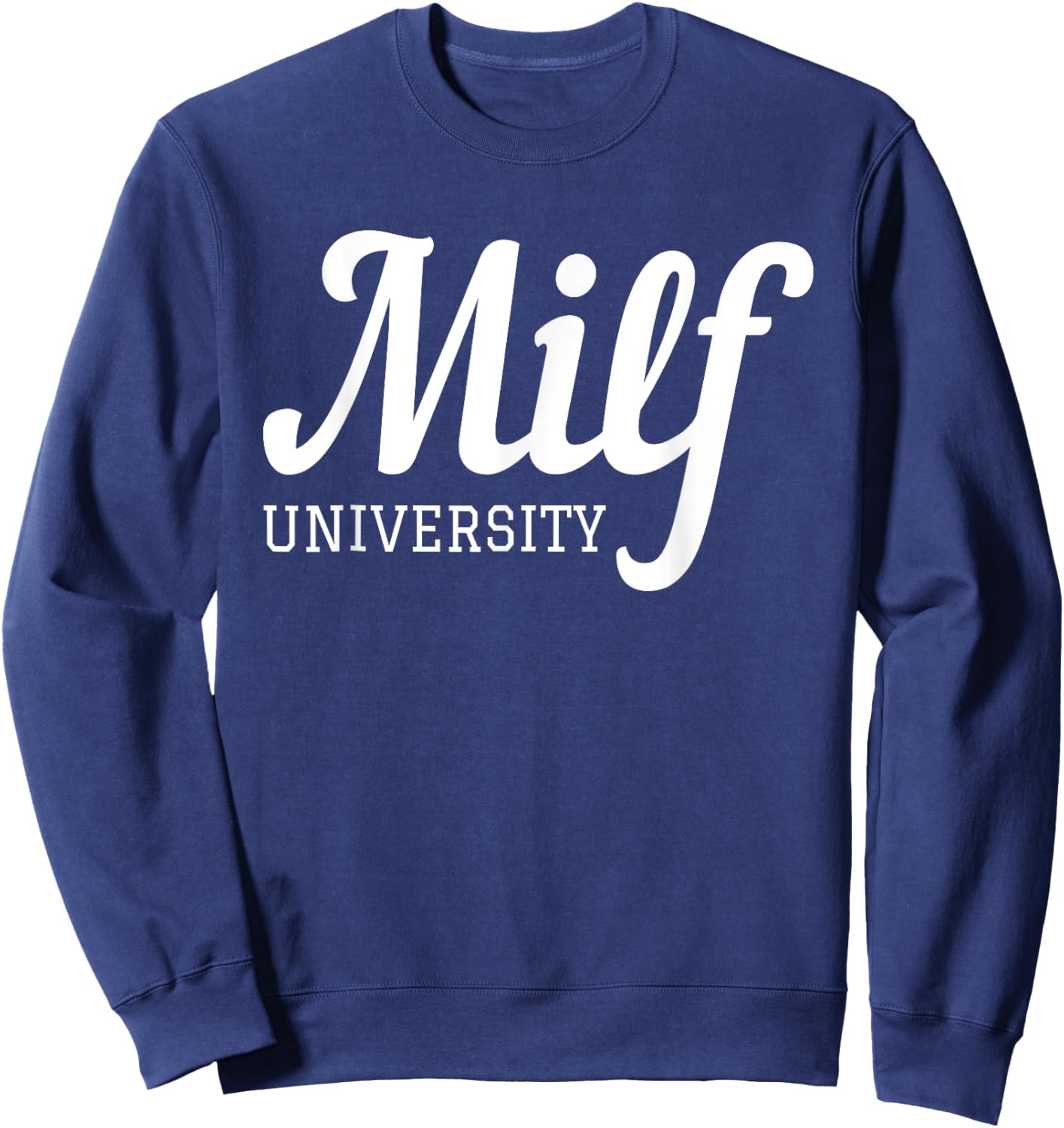 Milf University - Fit Hot Mom Milf for Mother's Day Funny Sweatshirt - Sweatshirt | Navy