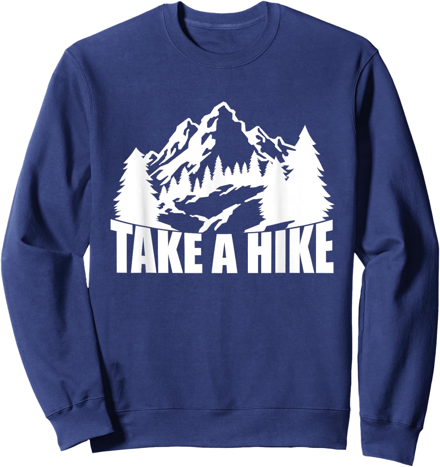 Take A Hike, Hiking, Men Women Kids Hiker Camping Mountains Sweatshirt - Sweatshirt | Navy
