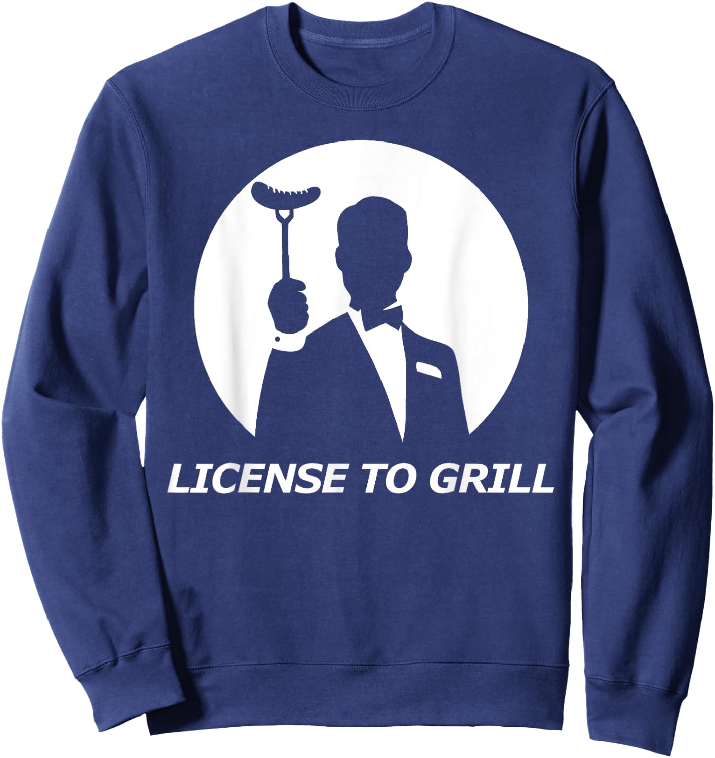 License to Grill funny BBQ License to Grill Sweatshirt - Sweatshirt | Navy