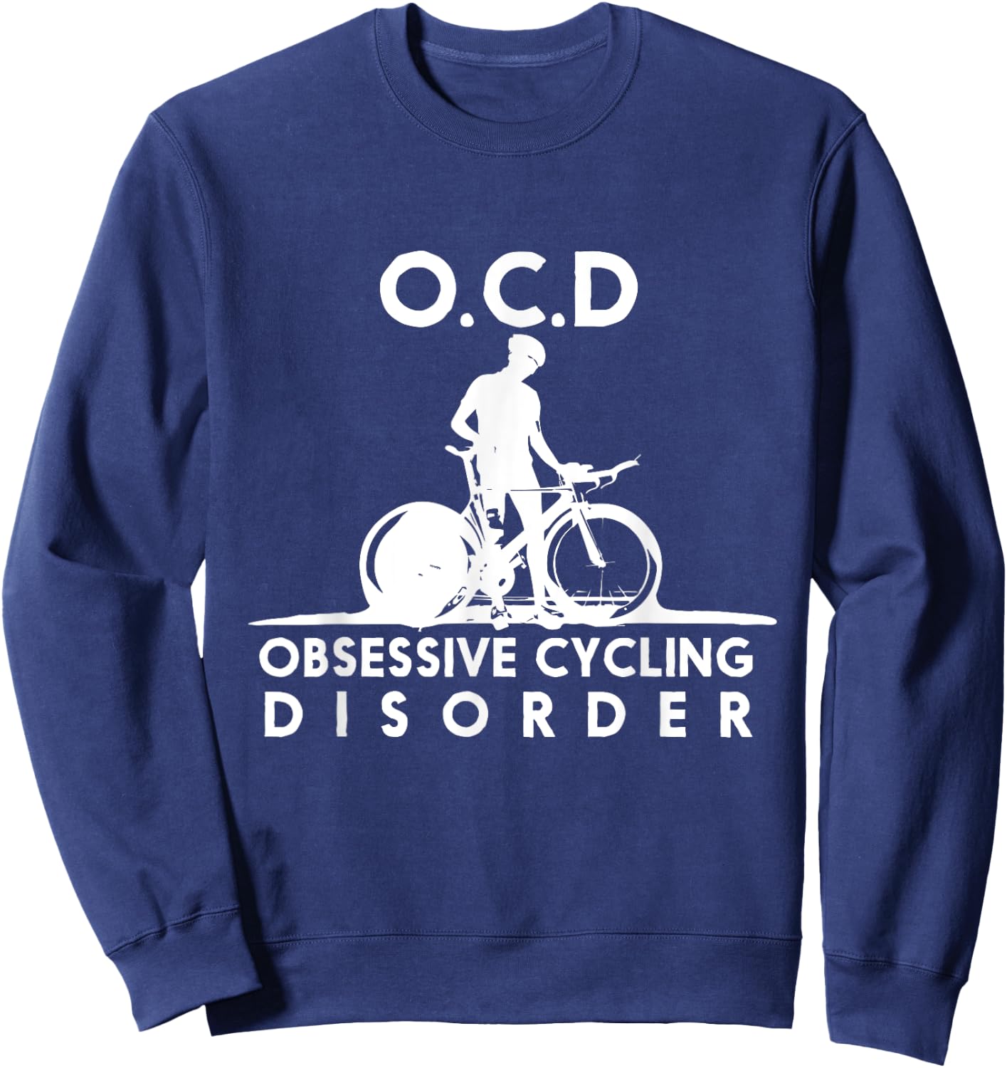 Funny OCD Obsessive Cycling Disorder Cyclist Gift Sweatshirt - Sweatshirt | Navy