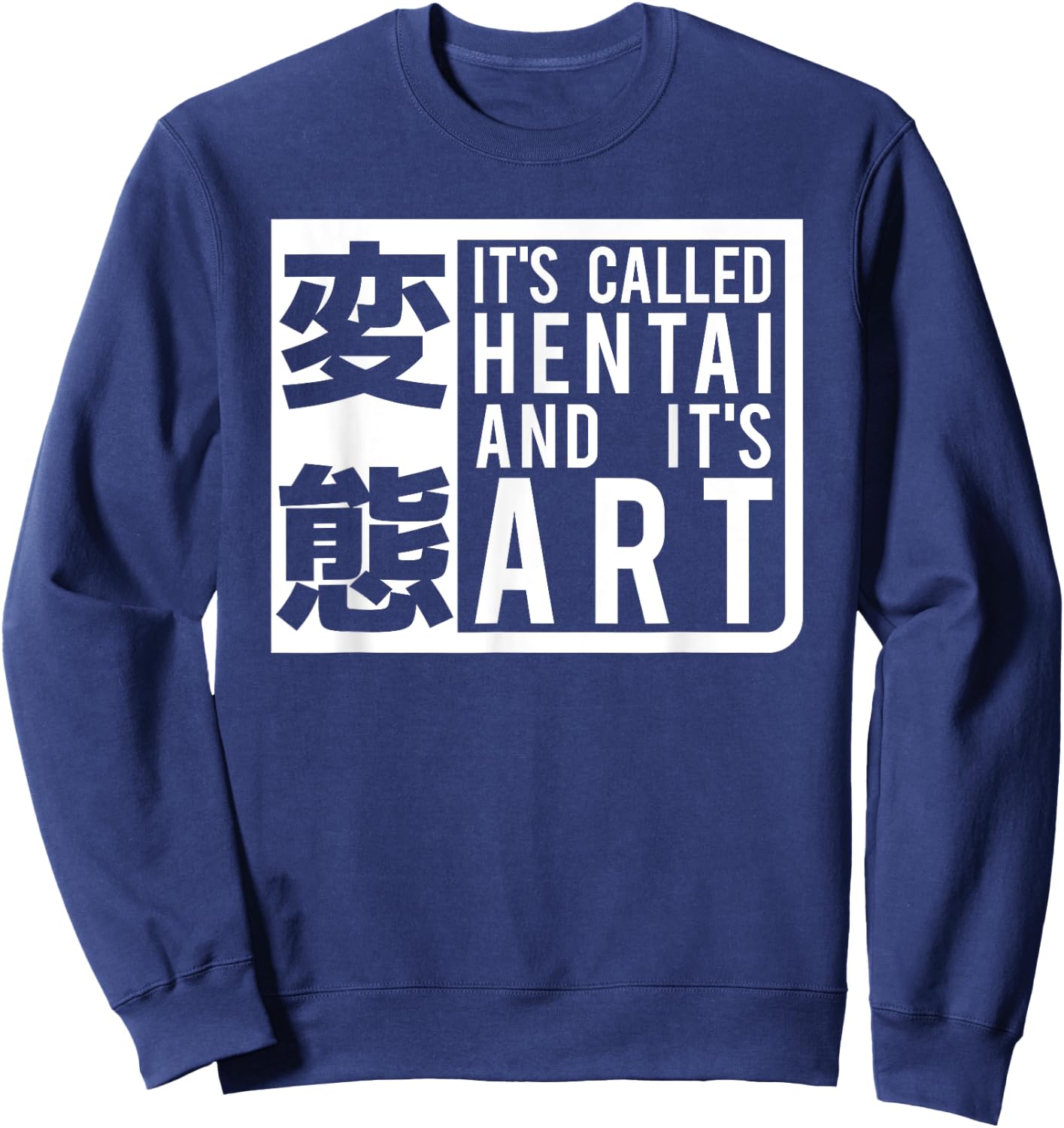 Funny It's Called Hentai And It's Art - Cartoon Sweatshirt - Sweatshirt | Navy