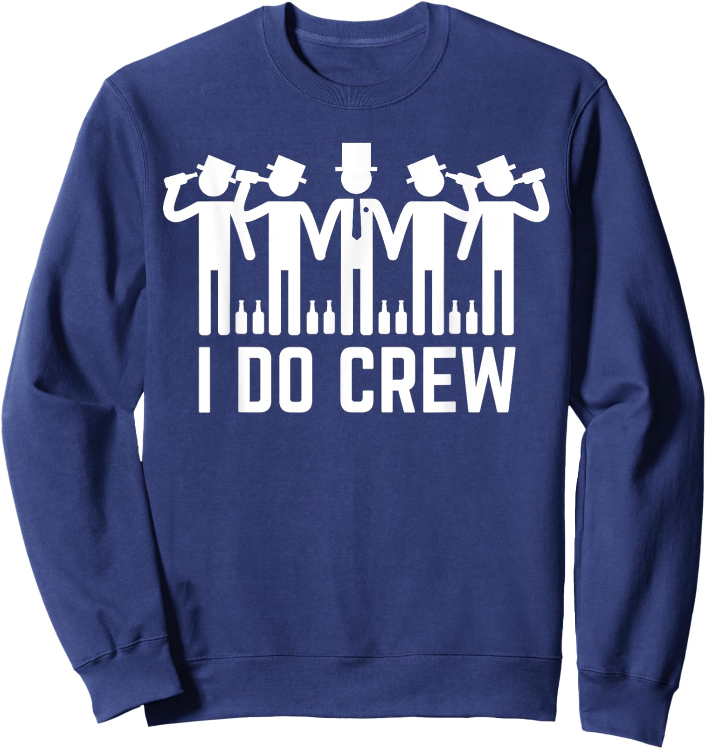 I Do Crew Funny Groomsmen Bachelor Party Sweatshirt - Sweatshirt | Navy
