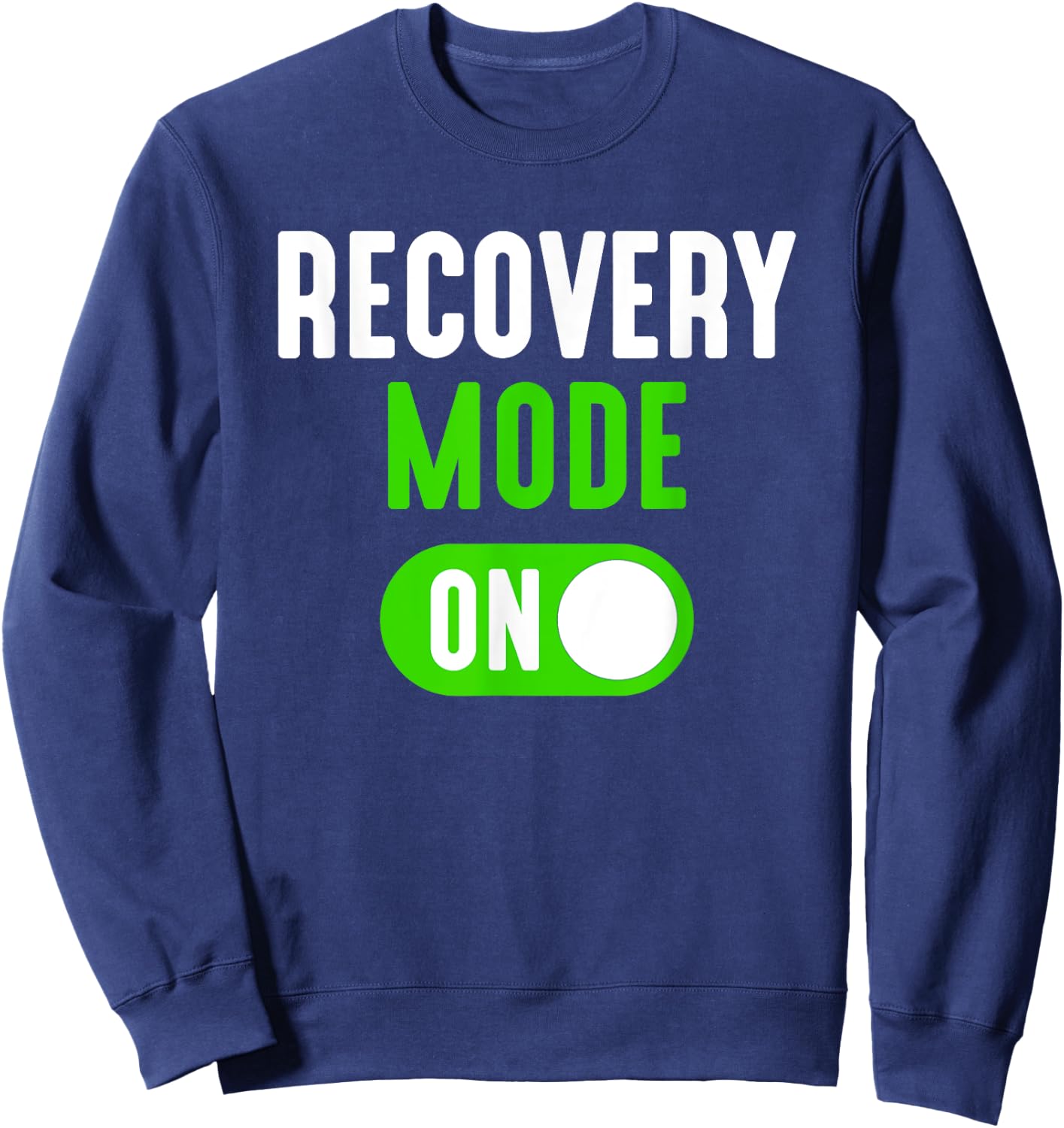 Recovery Mode On Get Well Funny Injury Gift Sweatshirt - Sweatshirt | Navy