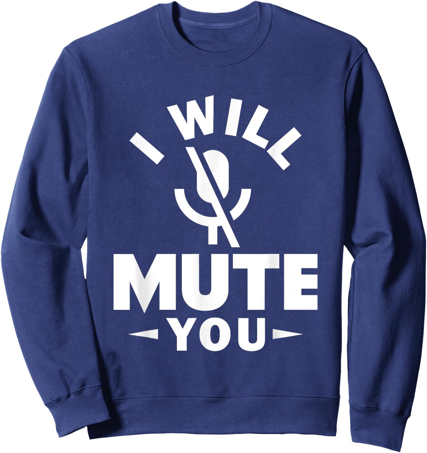 I will mute you sound engineer sound engineer Sweatshirt - Sweatshirt | Navy