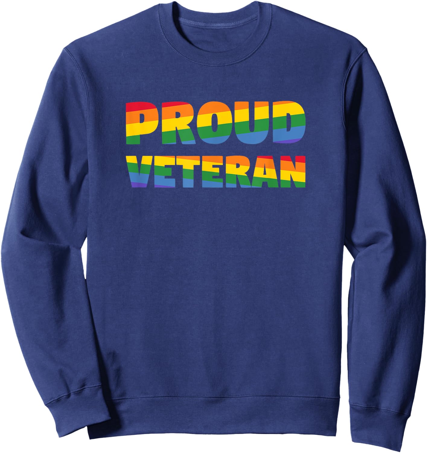 Gay Pride - Veteran Shirt - Gay Veteran Pride Shirt Sweatshirt - Sweatshirt | Navy
