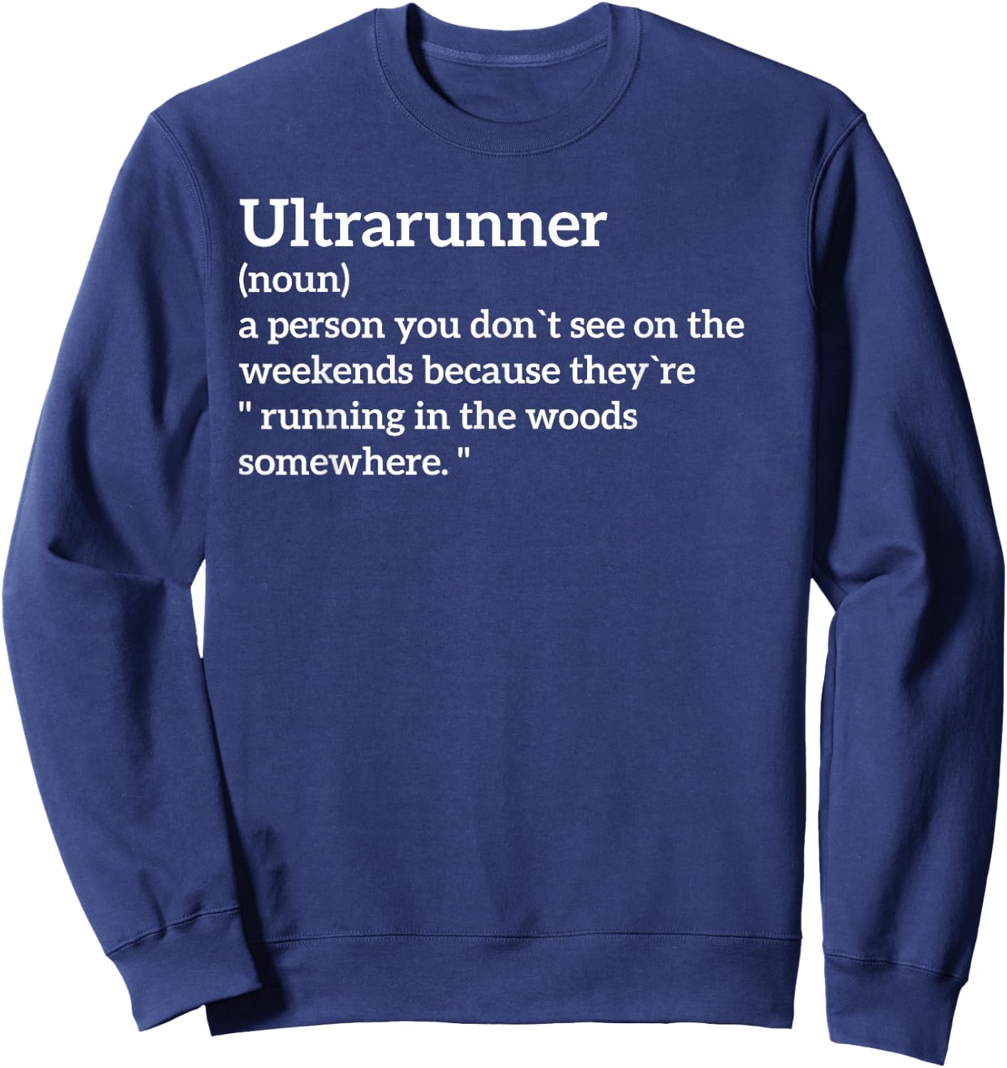 Ultrarunner Definition Funny Ultra Runner Sweatshirt - Sweatshirt | Navy