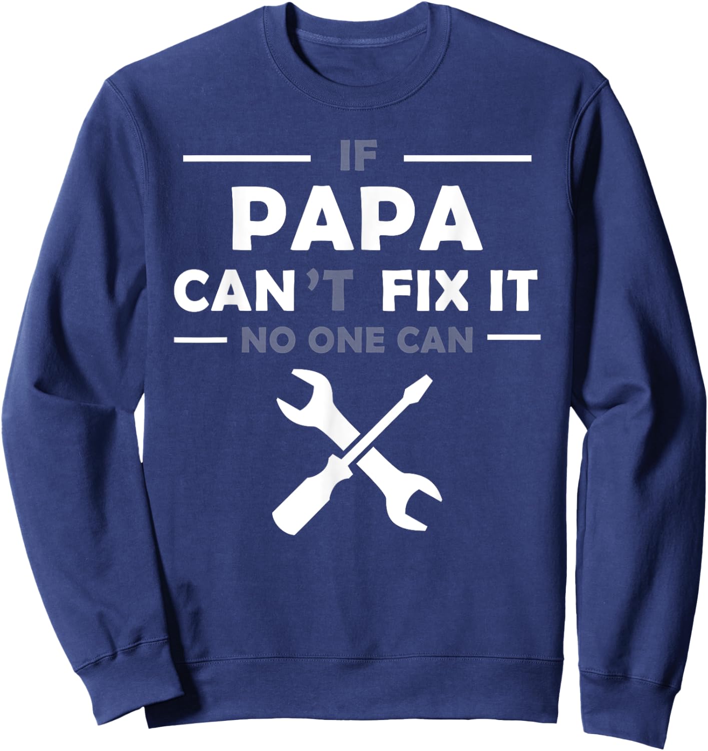 If Papa Can't Fix It No One Can Sweatshirt - Sweatshirt | Navy