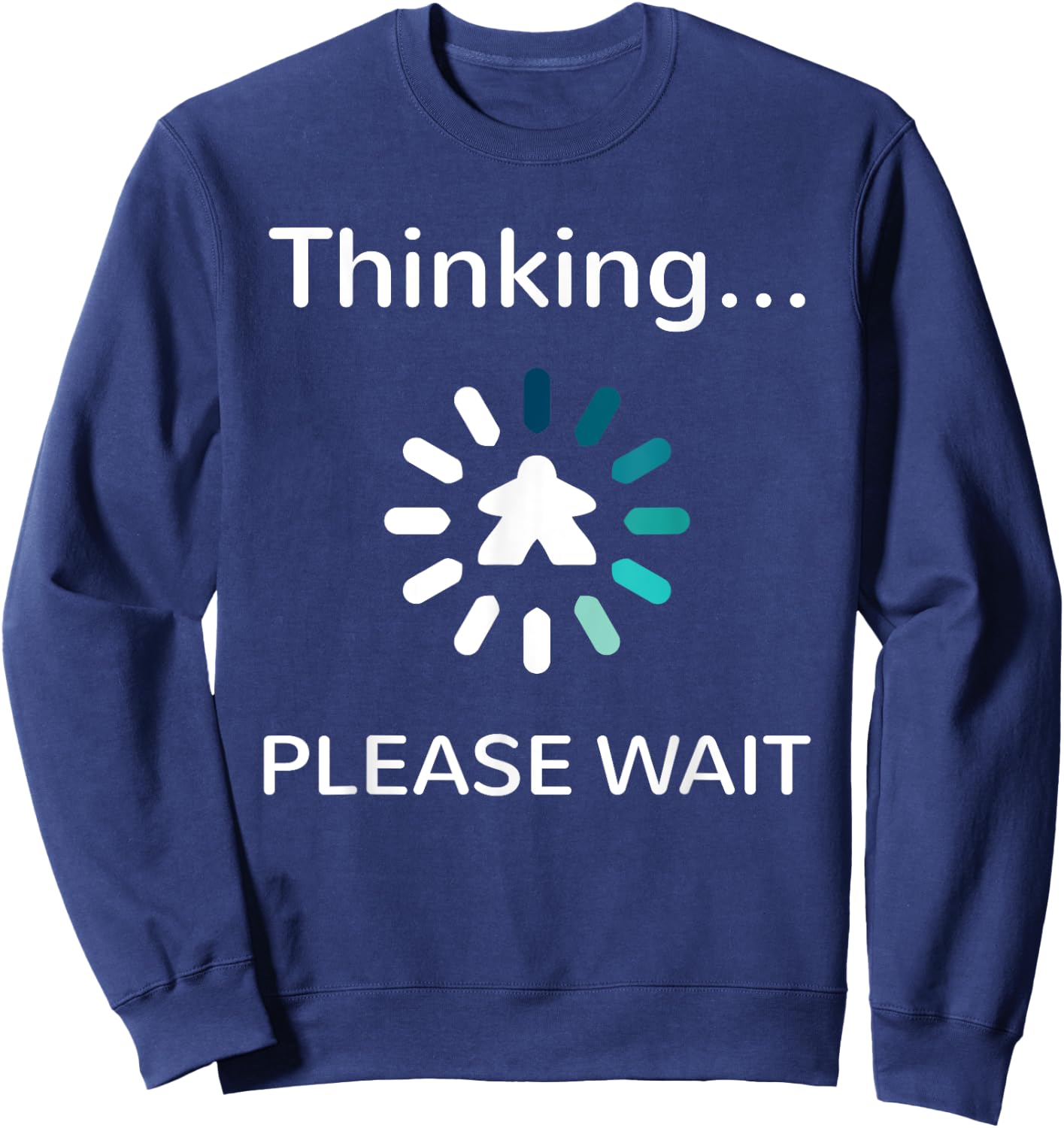 Board Gamer Analysis Paralysis Blue Meeple Thinking Wait Sweatshirt - Sweatshirt | Navy