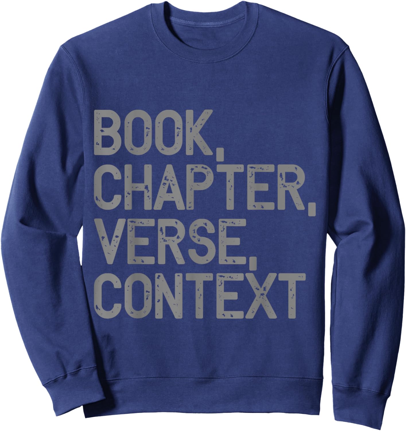 Book, Chapter, Verse, Context Christian Theology Sweatshirt - Sweatshirt | Navy