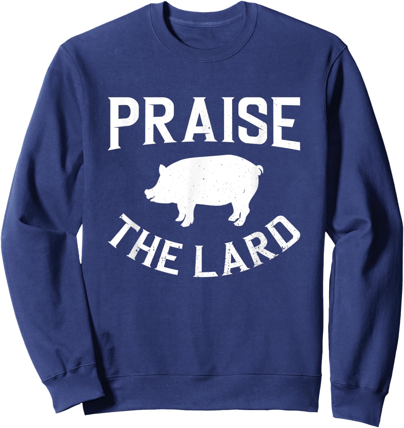 Praise The lard | BBQ Sweatshirt - Sweatshirt | Navy