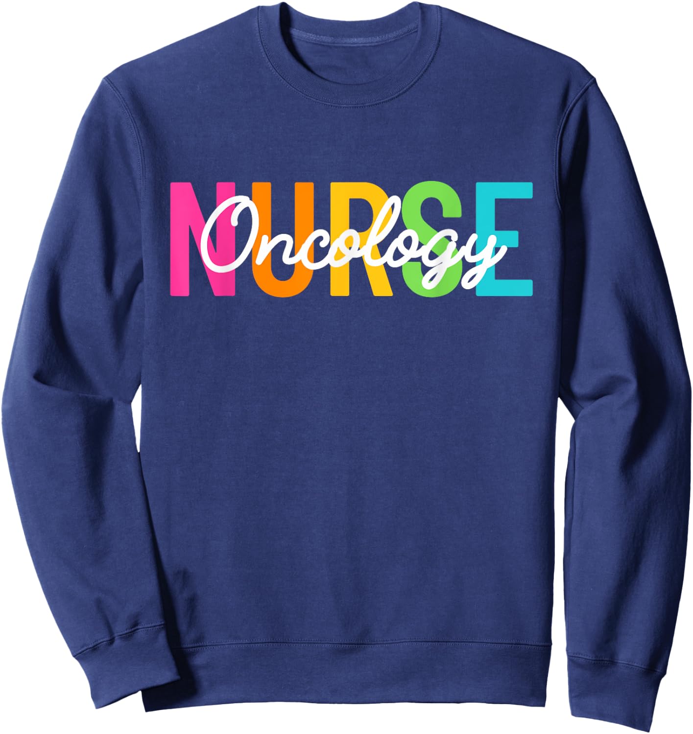 Oncology Nurse Cute Cancer Nurse RN Women Oncology Nursing Sweatshirt - Sweatshirt | Navy