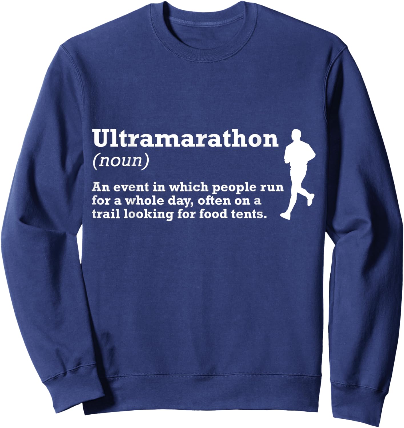 Ultramarathon Running Definition Ultra Marathon Runner Sweatshirt - Sweatshirt | Navy