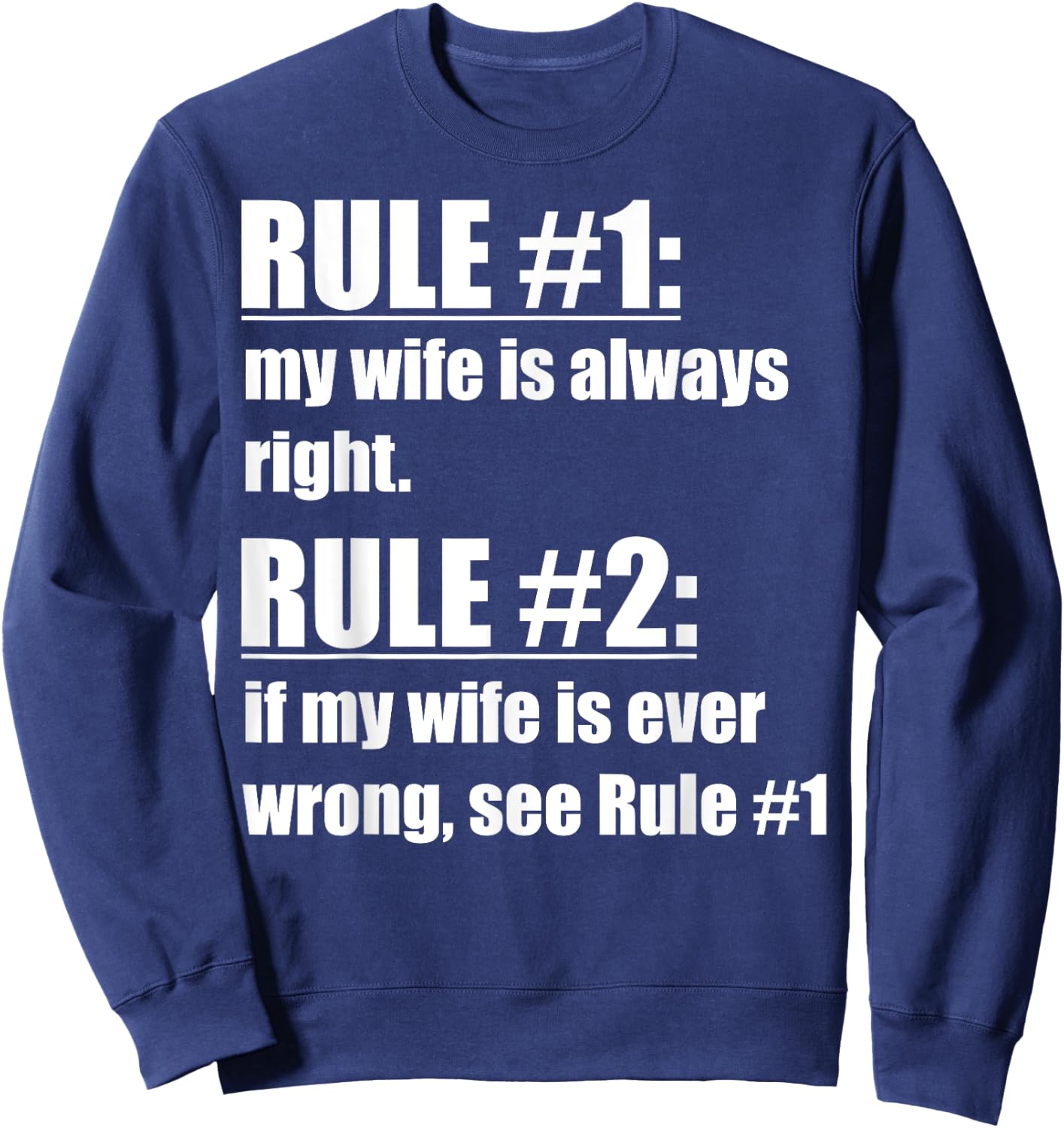 Rule #1 My Wife Is Always Right - Funny Proud Husband Sweatshirt - Sweatshirt | Navy