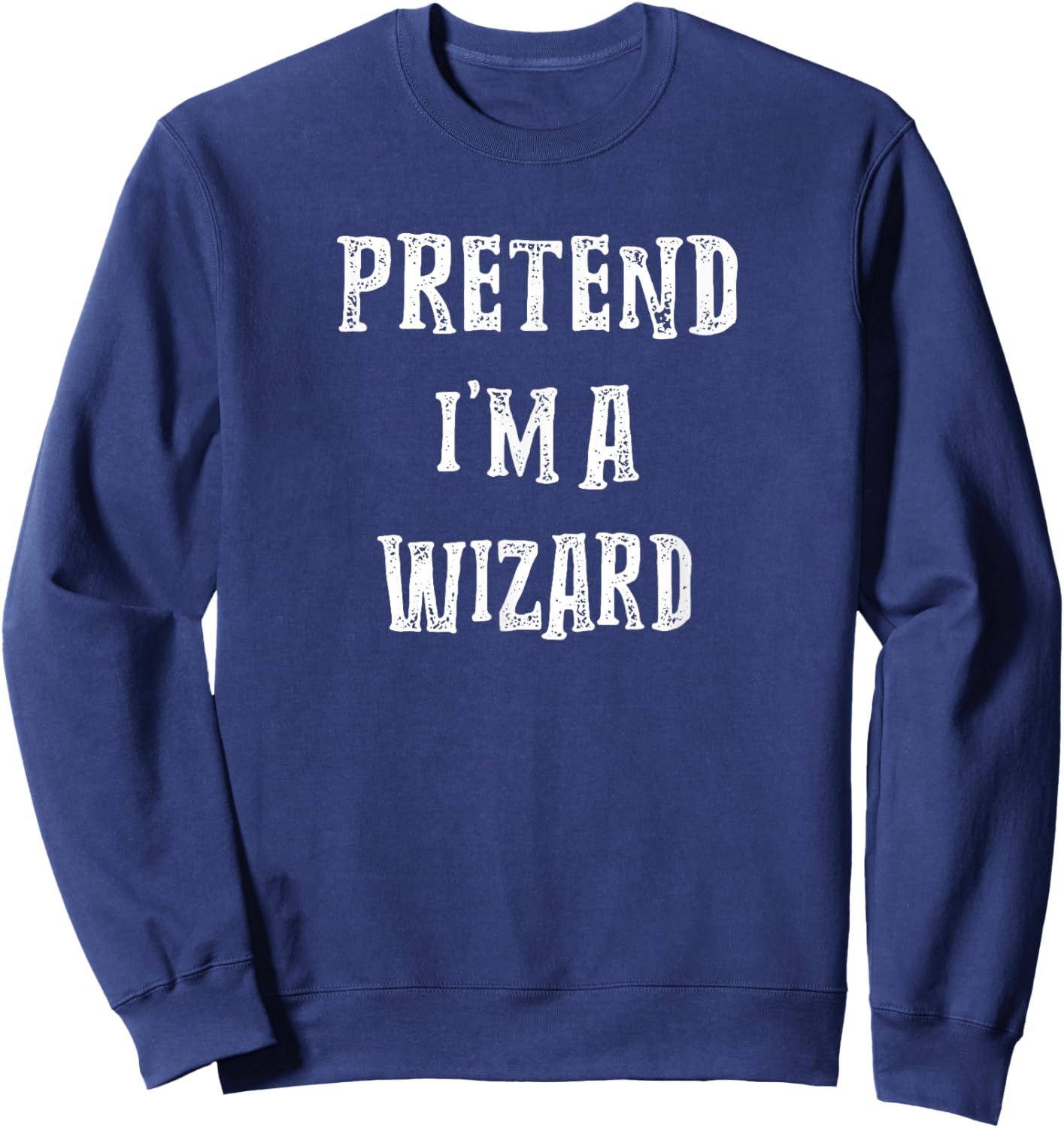 Pretend I'm A Wizard Halloween Costume Couples Matching Sweatshirt - Sweatshirt | Navy