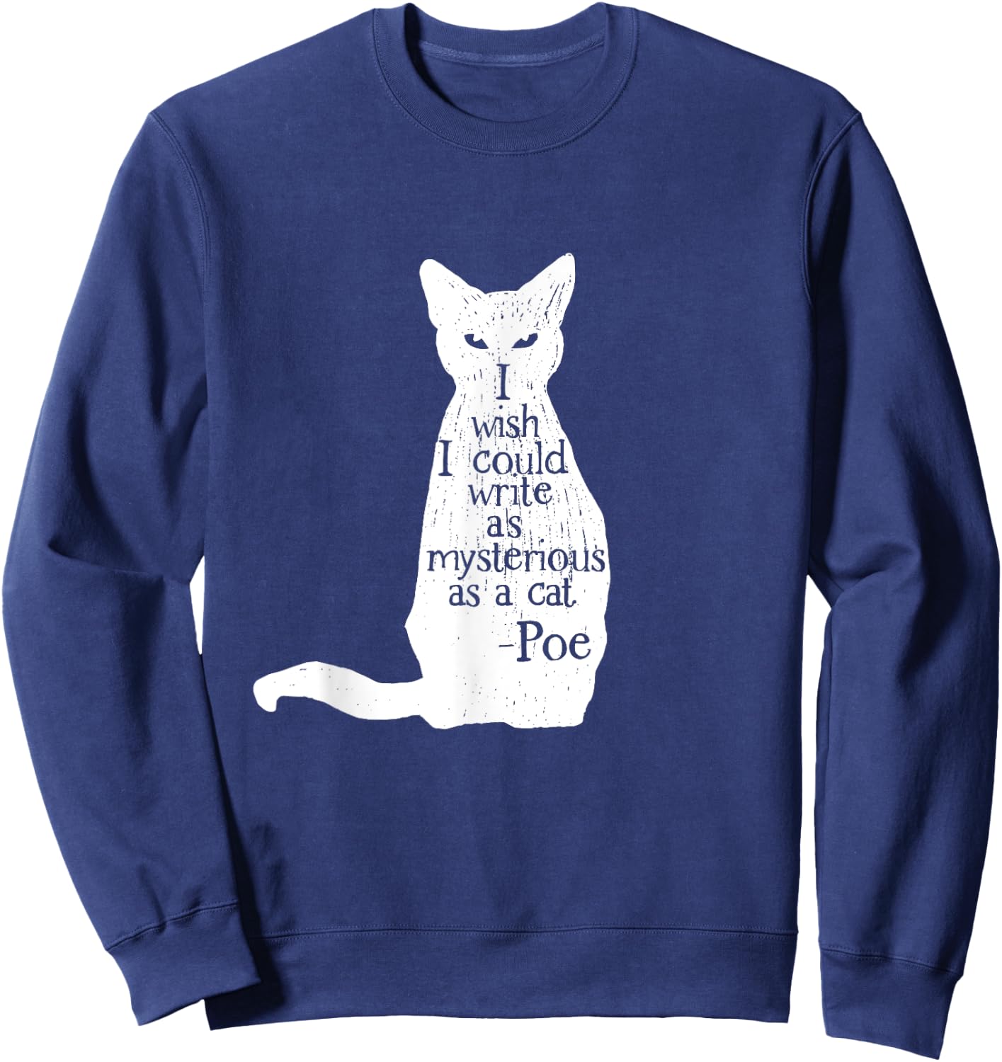 Famous Edgar Allen Poe Quote - Mysterious as a Cat Sweatshirt - Sweatshirt | Navy