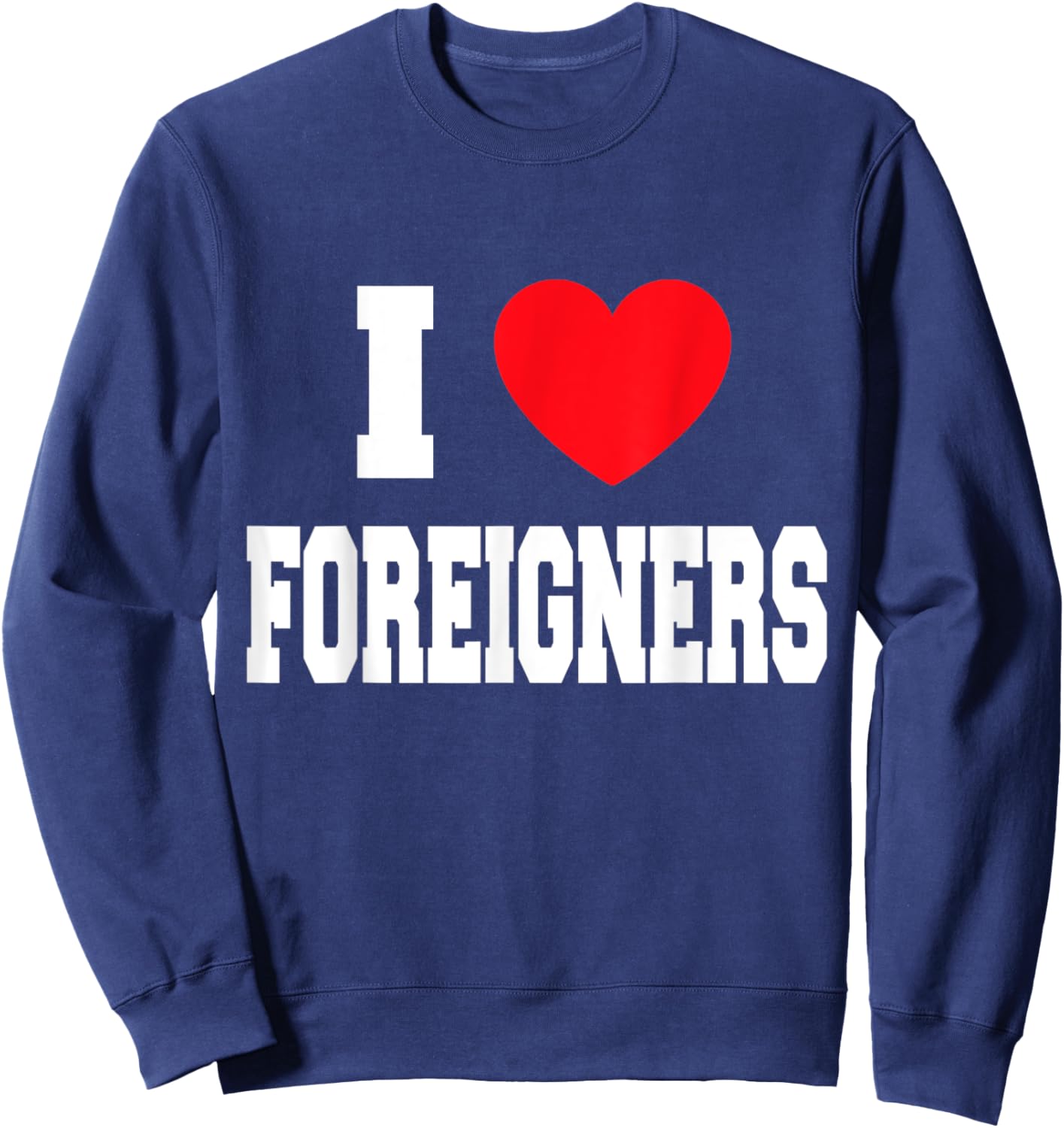 I Love Foreigners Sweatshirt - Sweatshirt | Navy