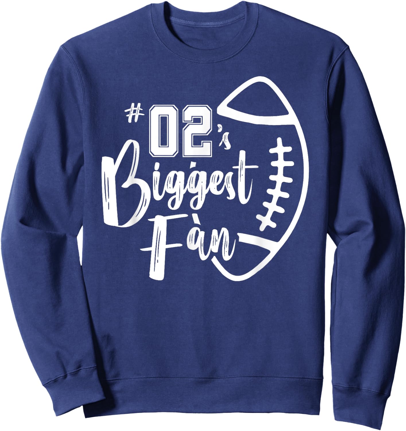Number 02's Biggest Fan Shirt Football Player Mom Dad Family Sweatshirt - Sweatshirt | Navy