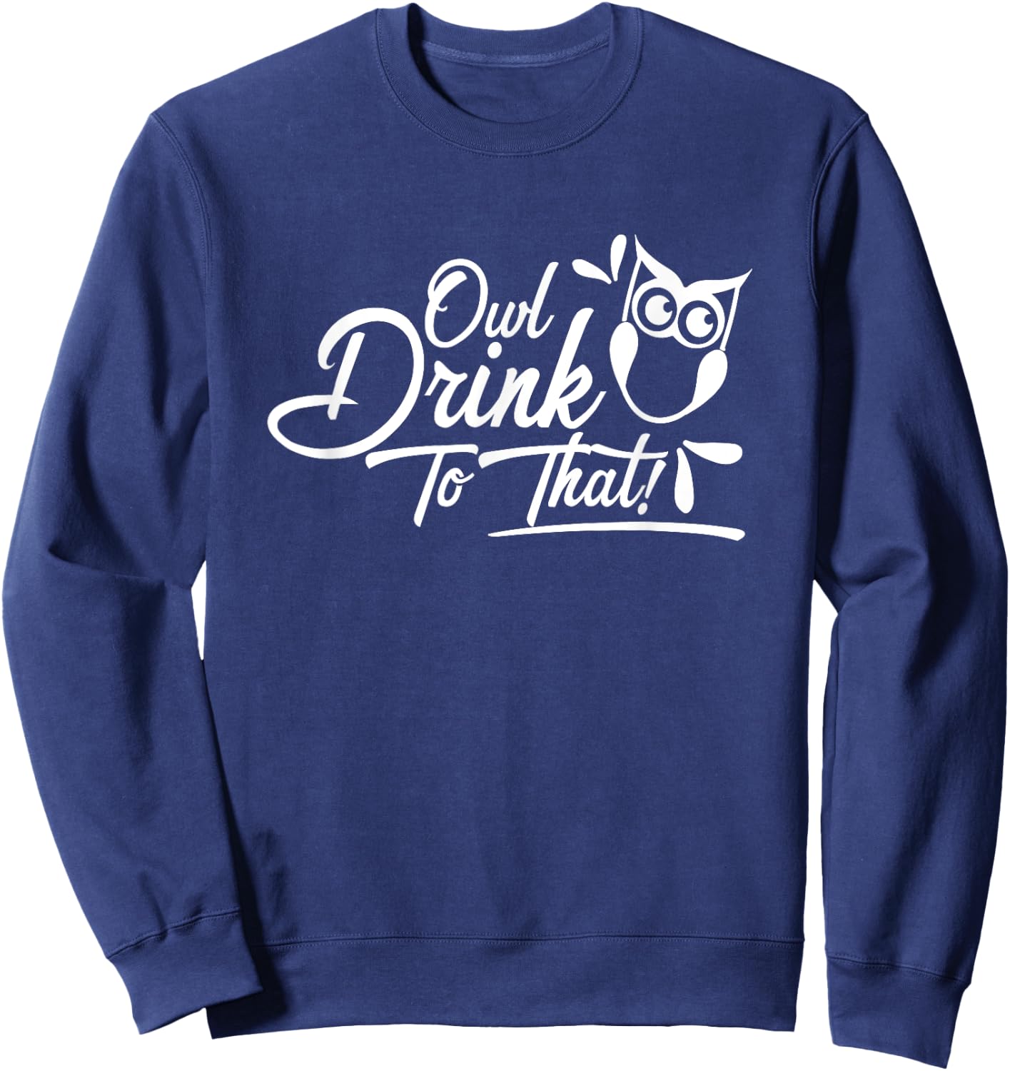 Owl Drink to That Shirt Sweatshirt - Sweatshirt | Navy