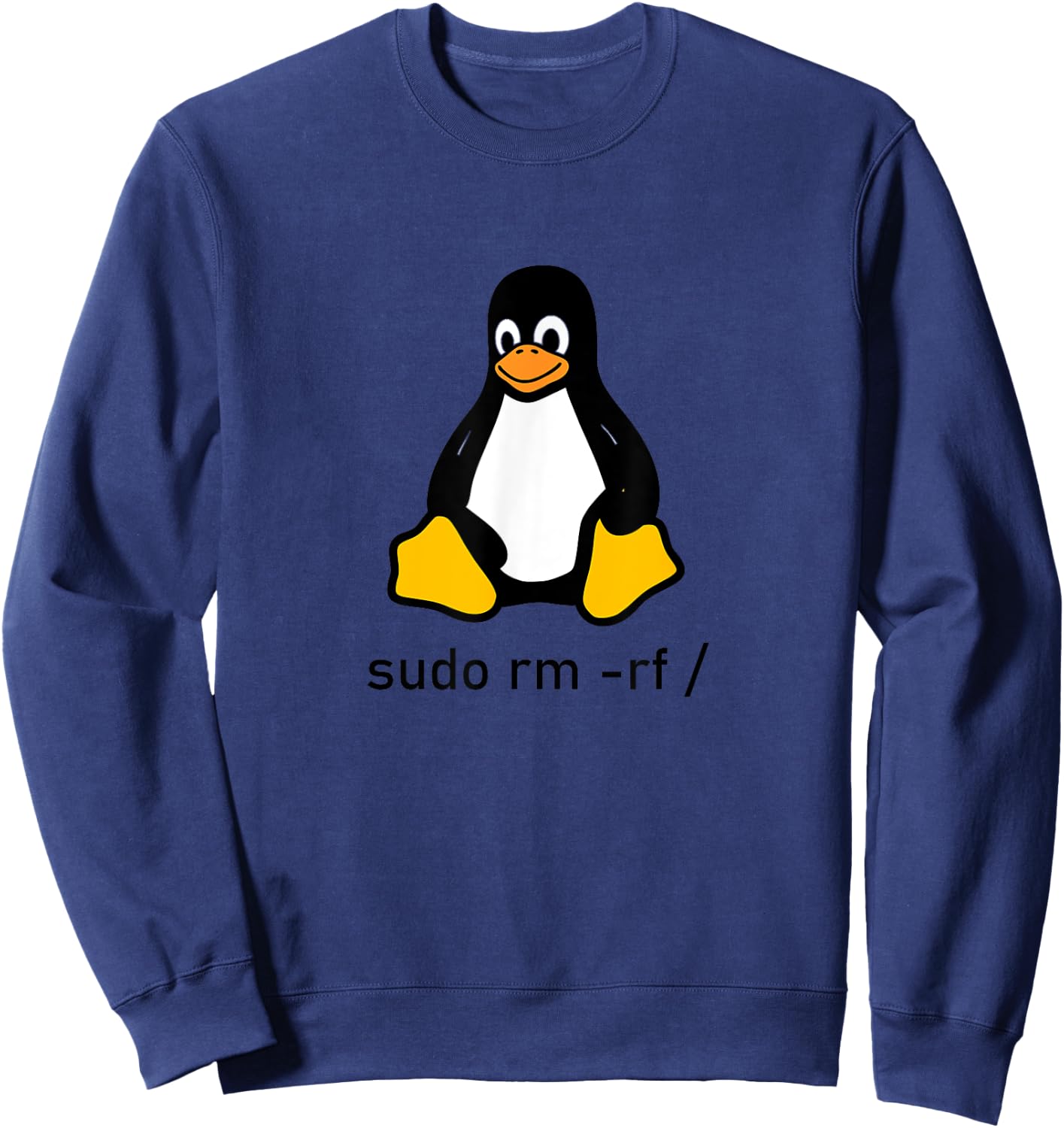 Tux Linux Penguin - sudo rm -rf / computer science computers Sweatshirt - Sweatshirt | Navy