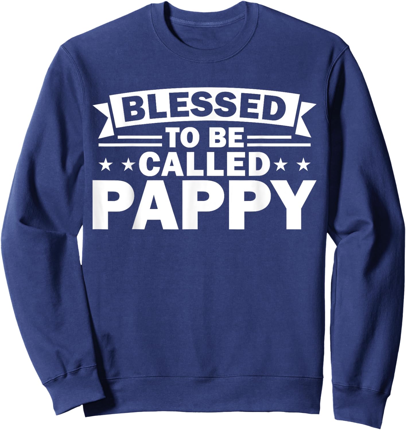 Blessed to be called Pappy Pappy Sweatshirt - Sweatshirt | Navy
