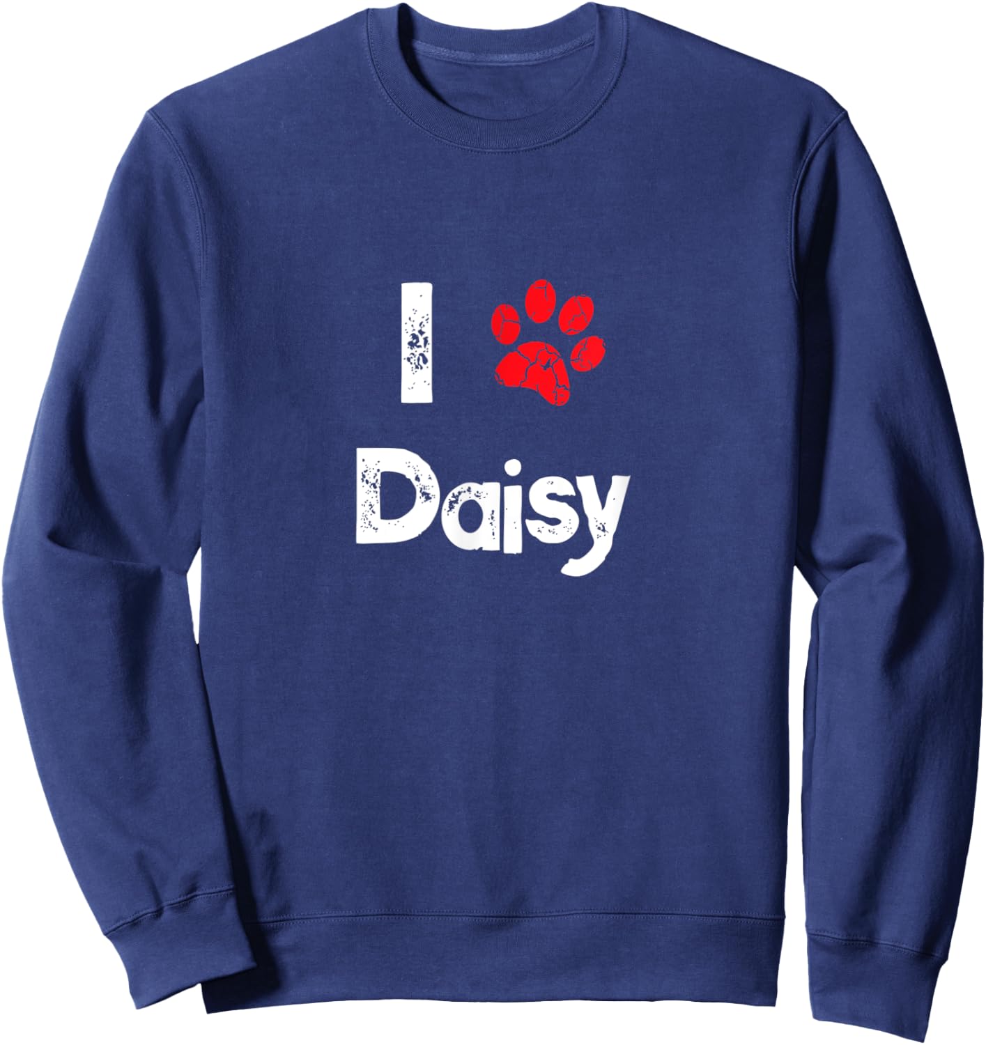 Cute Dog Name Daisy Pet Puppy Dog Paw Lover Quote Gift Men Women Kids Sweatshirt - Sweatshirt | Navy