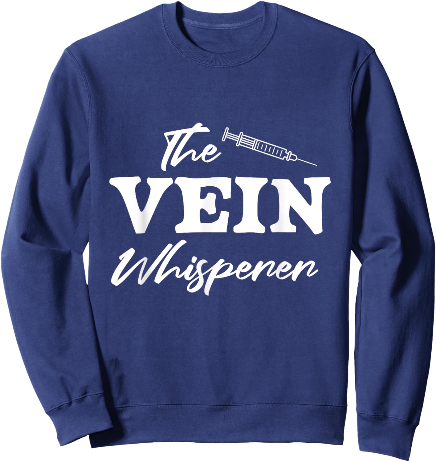 Vein Whisperer Phlebotomist Medical Nurse Blood Phlebotomy Sweatshirt - Sweatshirt | Navy